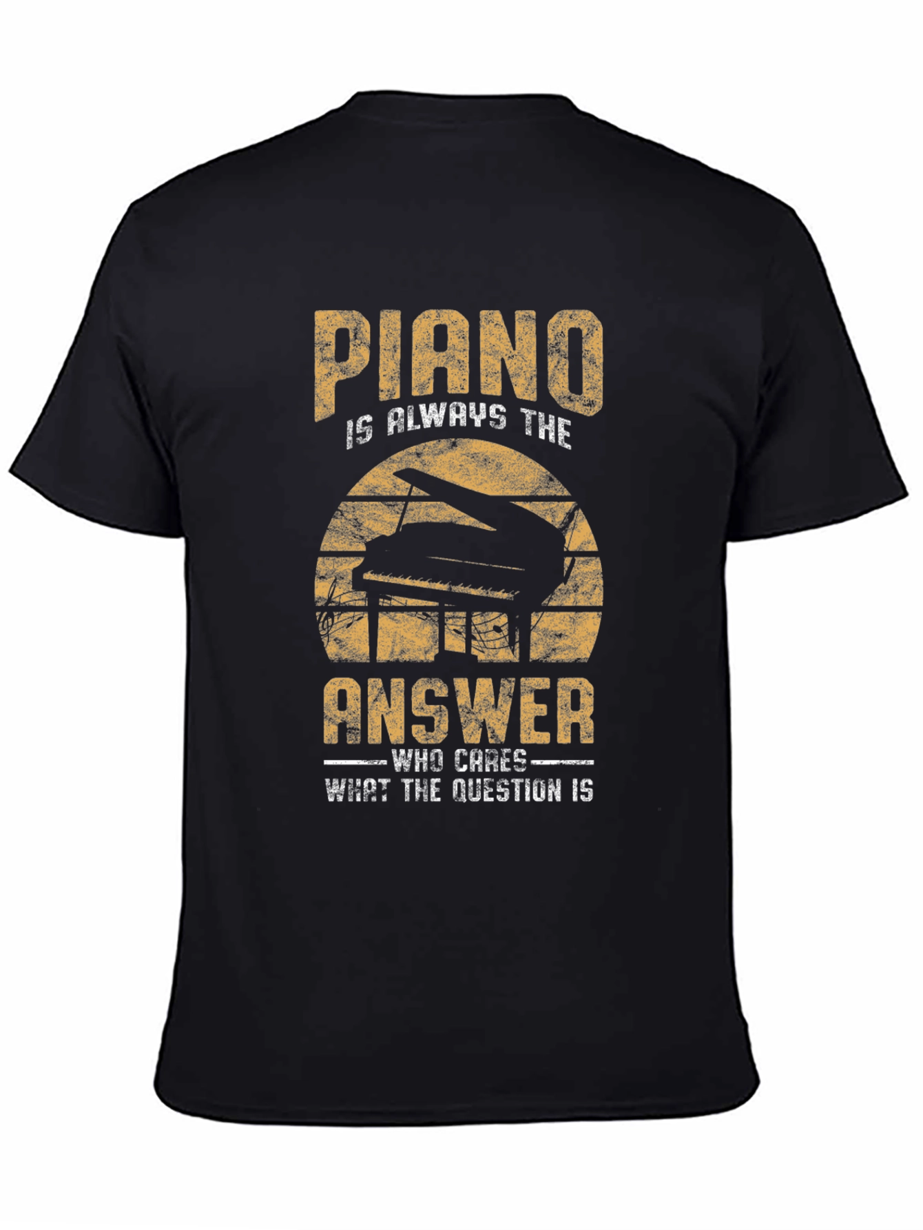 Piano is Always The Answer T-Shirt