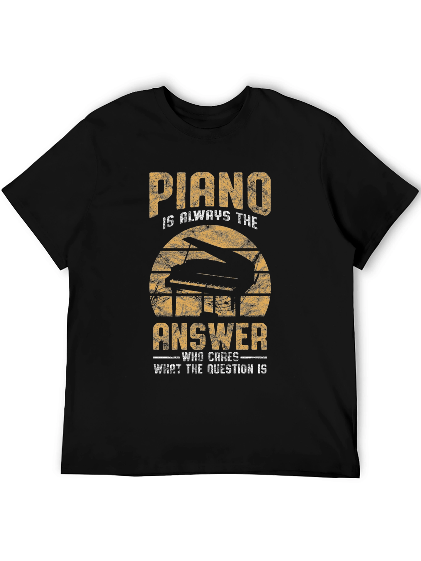 Piano is Always The Answer T-Shirt