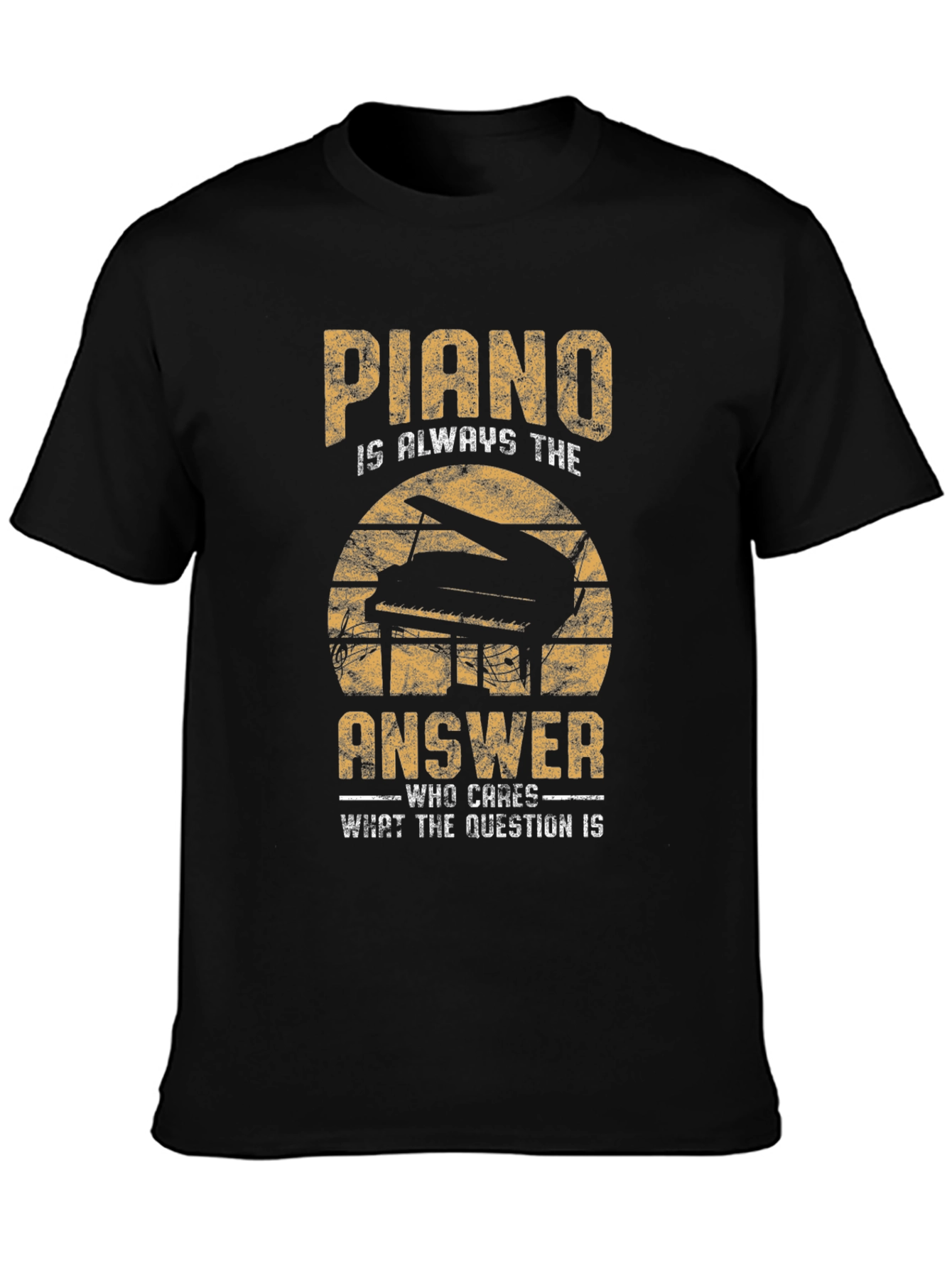 Piano is Always The Answer T-Shirt