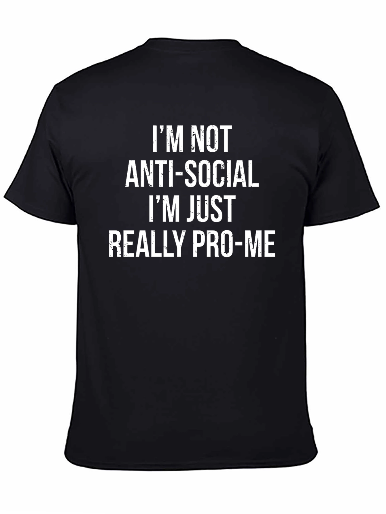 Pro-Me Slogan Tee - Anti-Social Humor T-Shirt