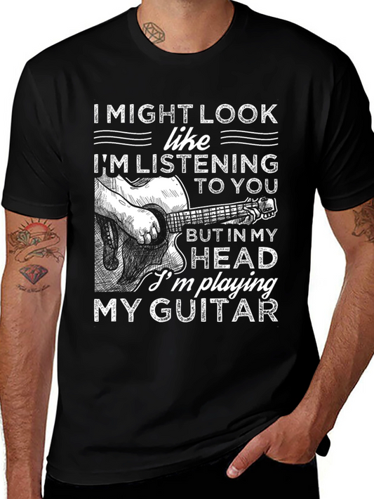 Guitar Player T-Shirt - I Might Look Like Im Listening