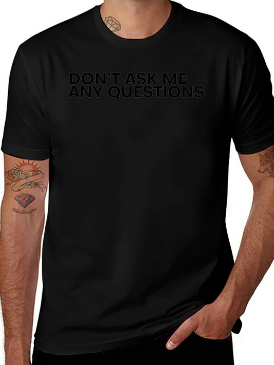 Dont Ask Me T-Shirt Funny Graphic Tee
