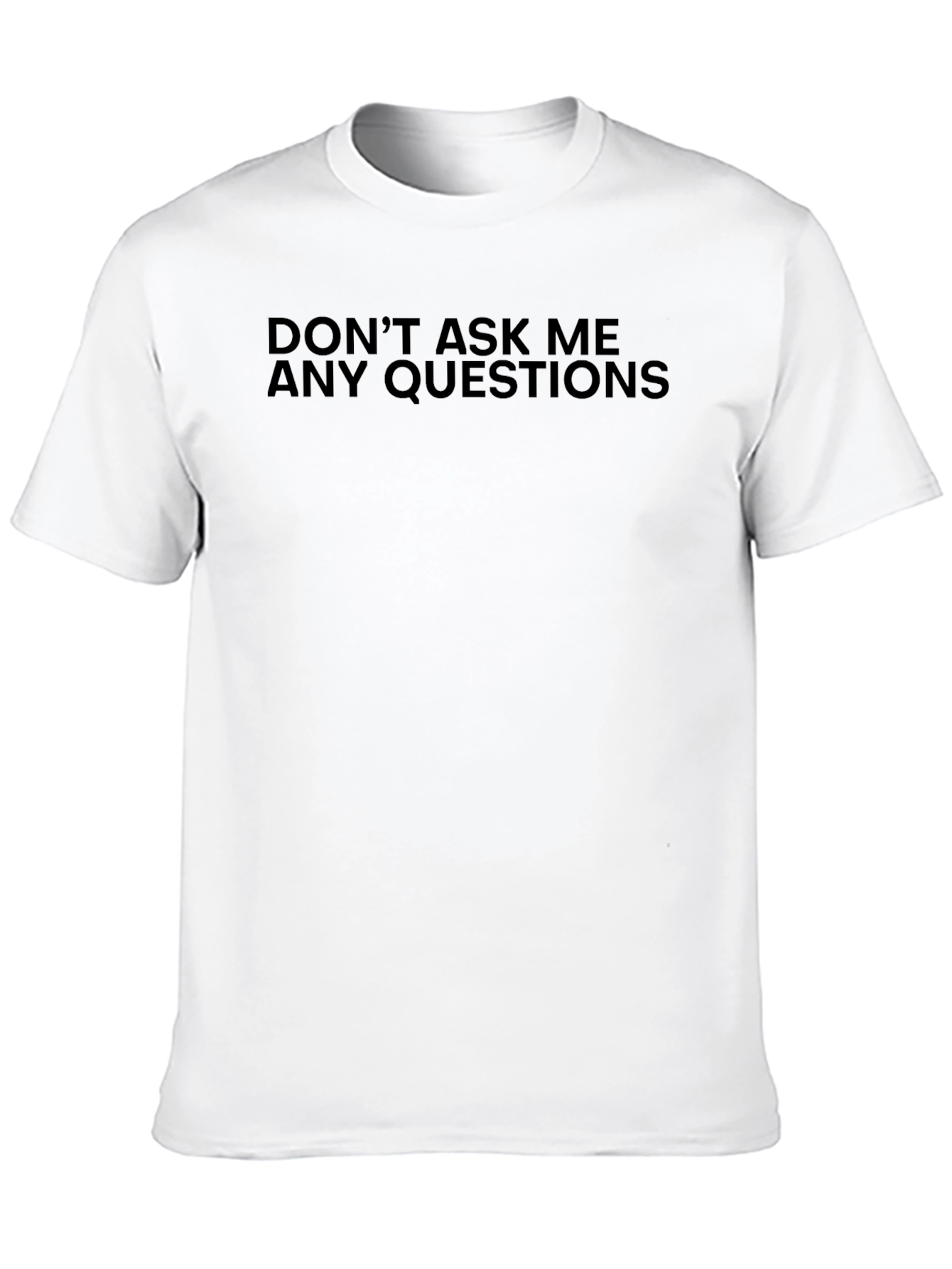 Dont Ask Me T-Shirt Funny Graphic Tee