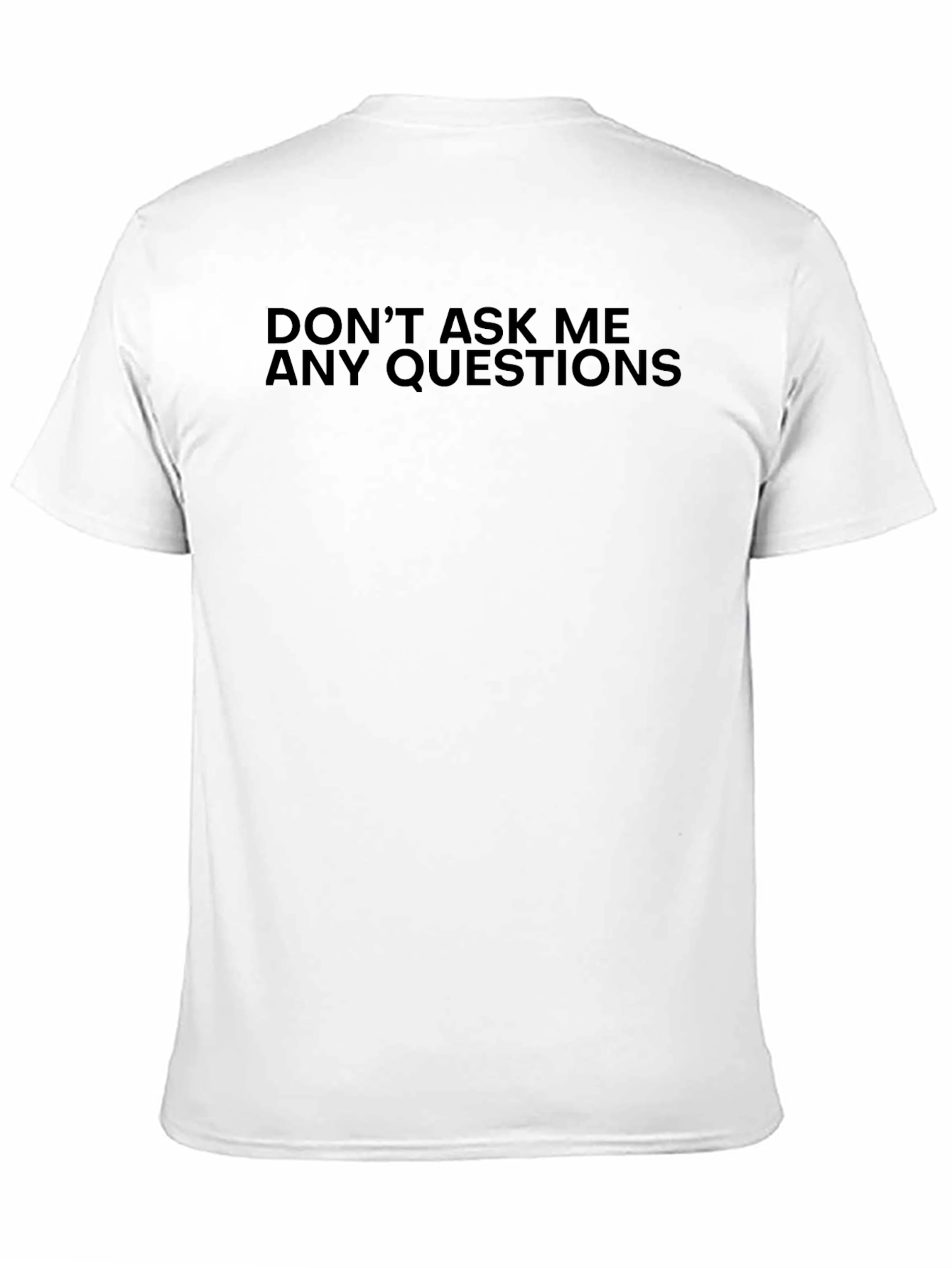 Dont Ask Me T-Shirt Funny Graphic Tee