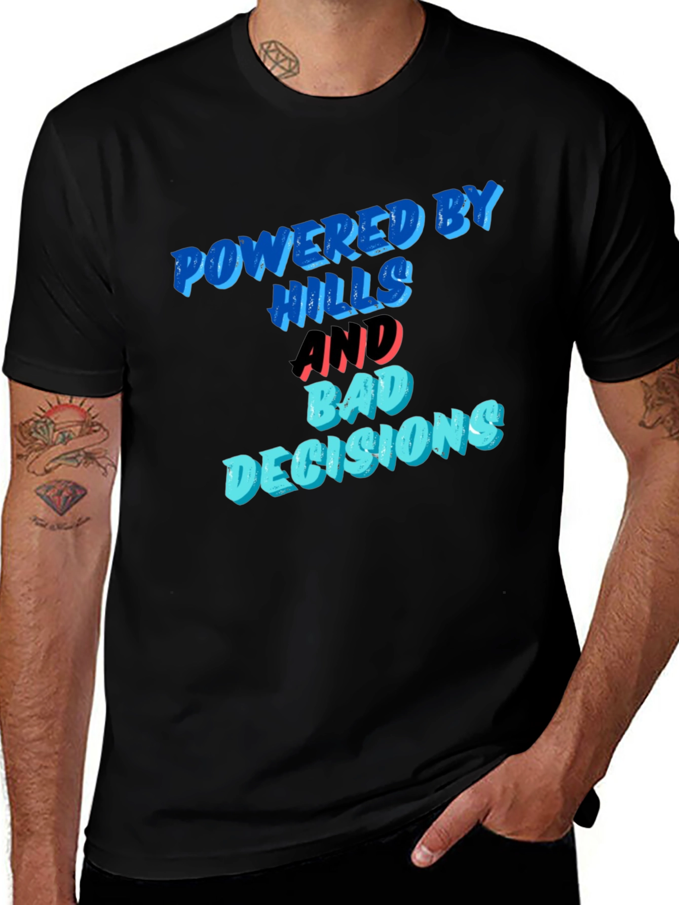 Powered by Hills and Bad Decisions T-Shirt