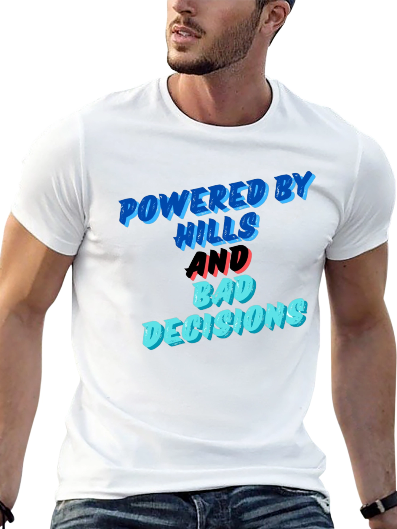 Powered by Hills and Bad Decisions T-Shirt
