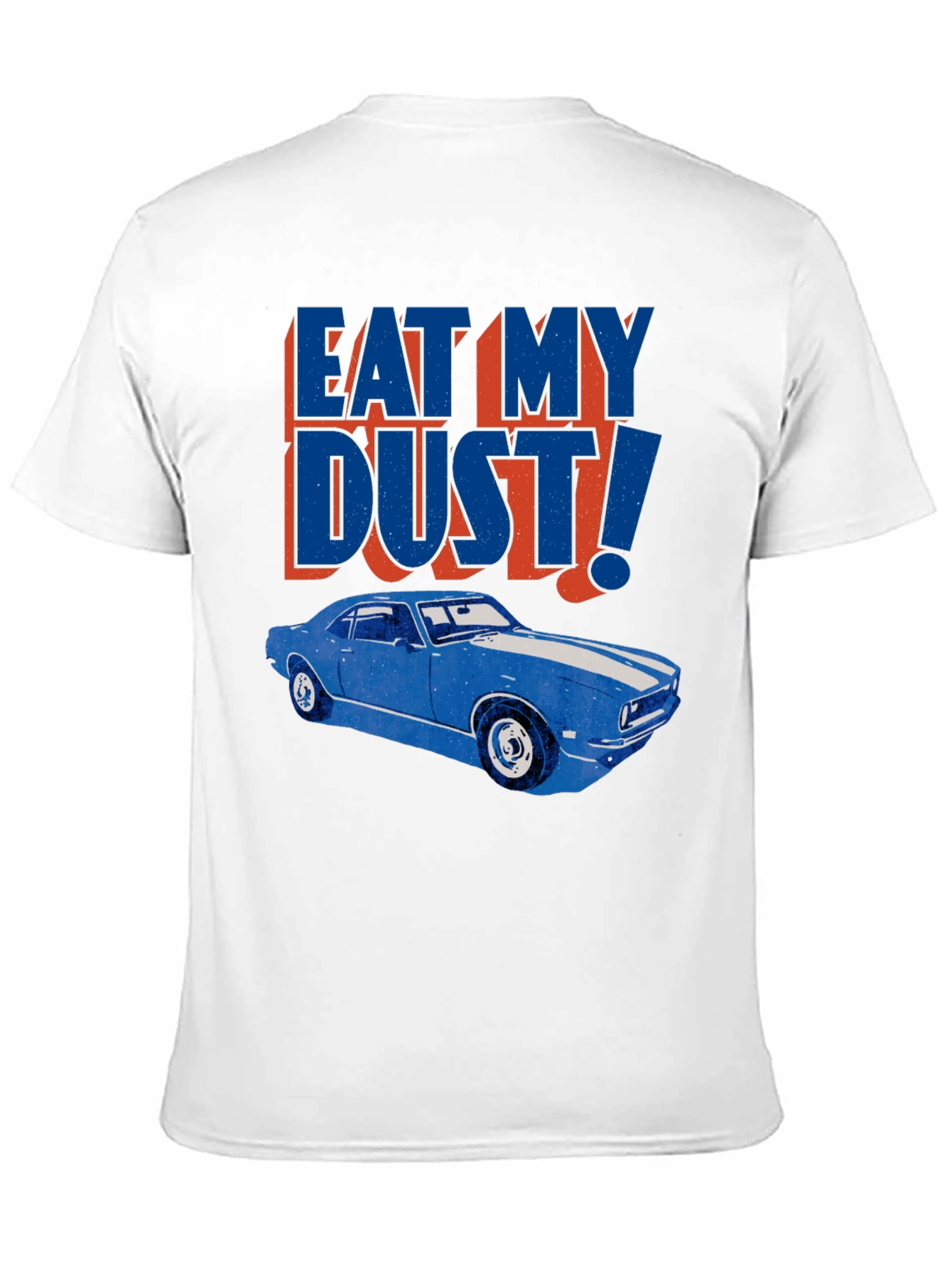 Eat My Dust! Classic Car Graphic Tee