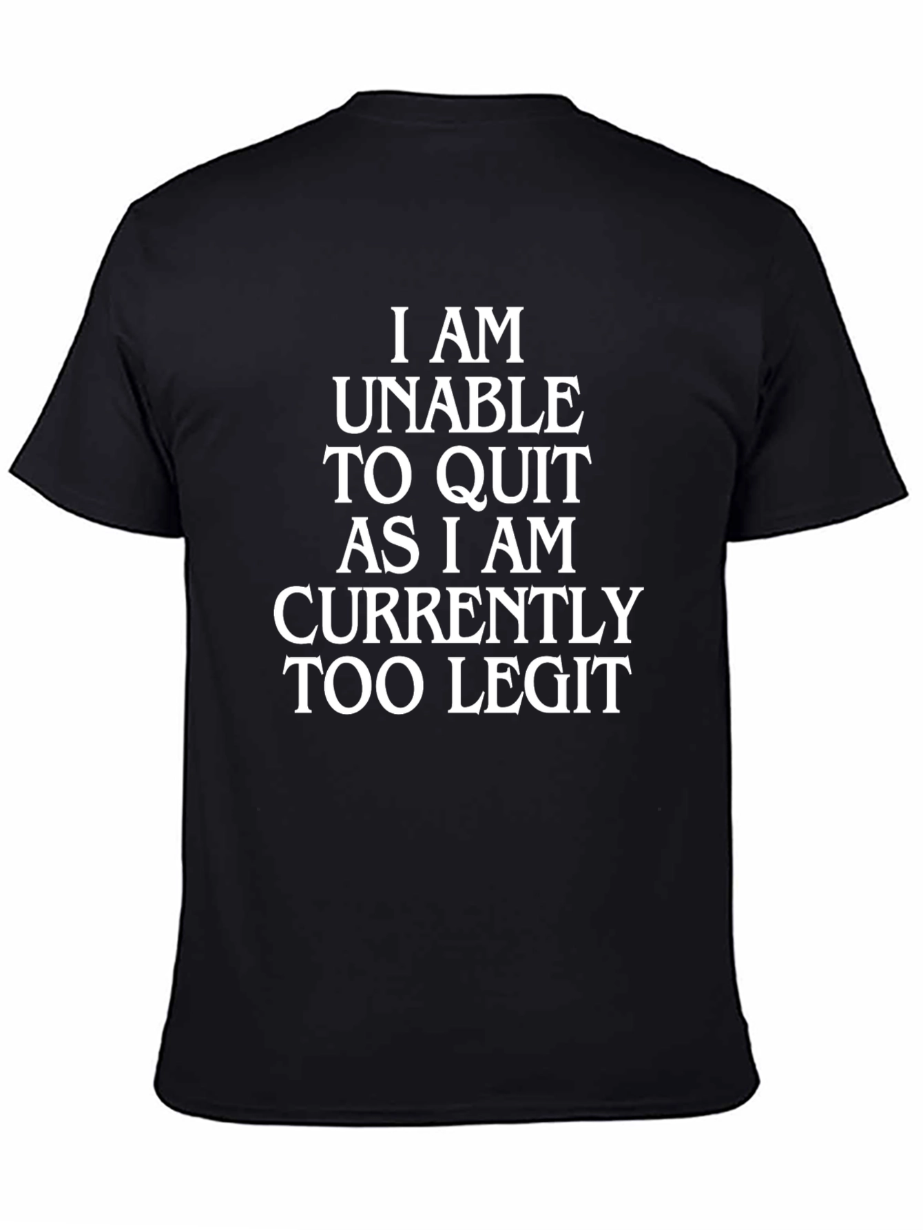 Too Legit T-Shirt - Funny Novelty Tee