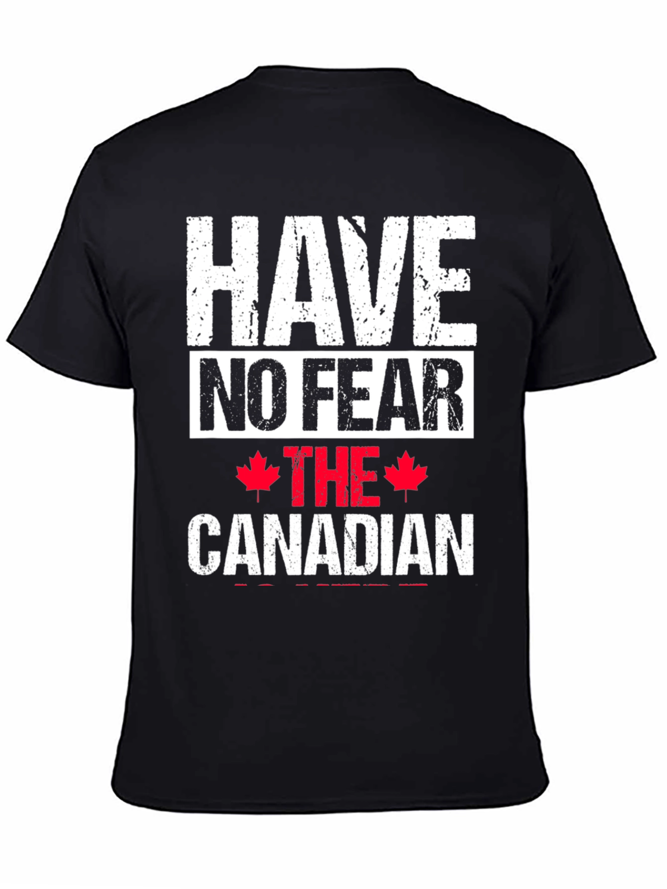 Have No Fear The Canadian T-Shirt