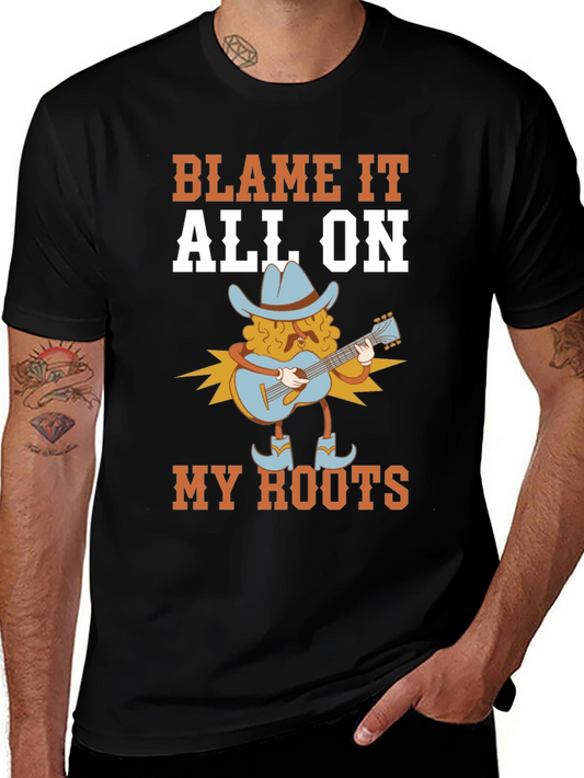 Blame It All On My Roots T-Shirt