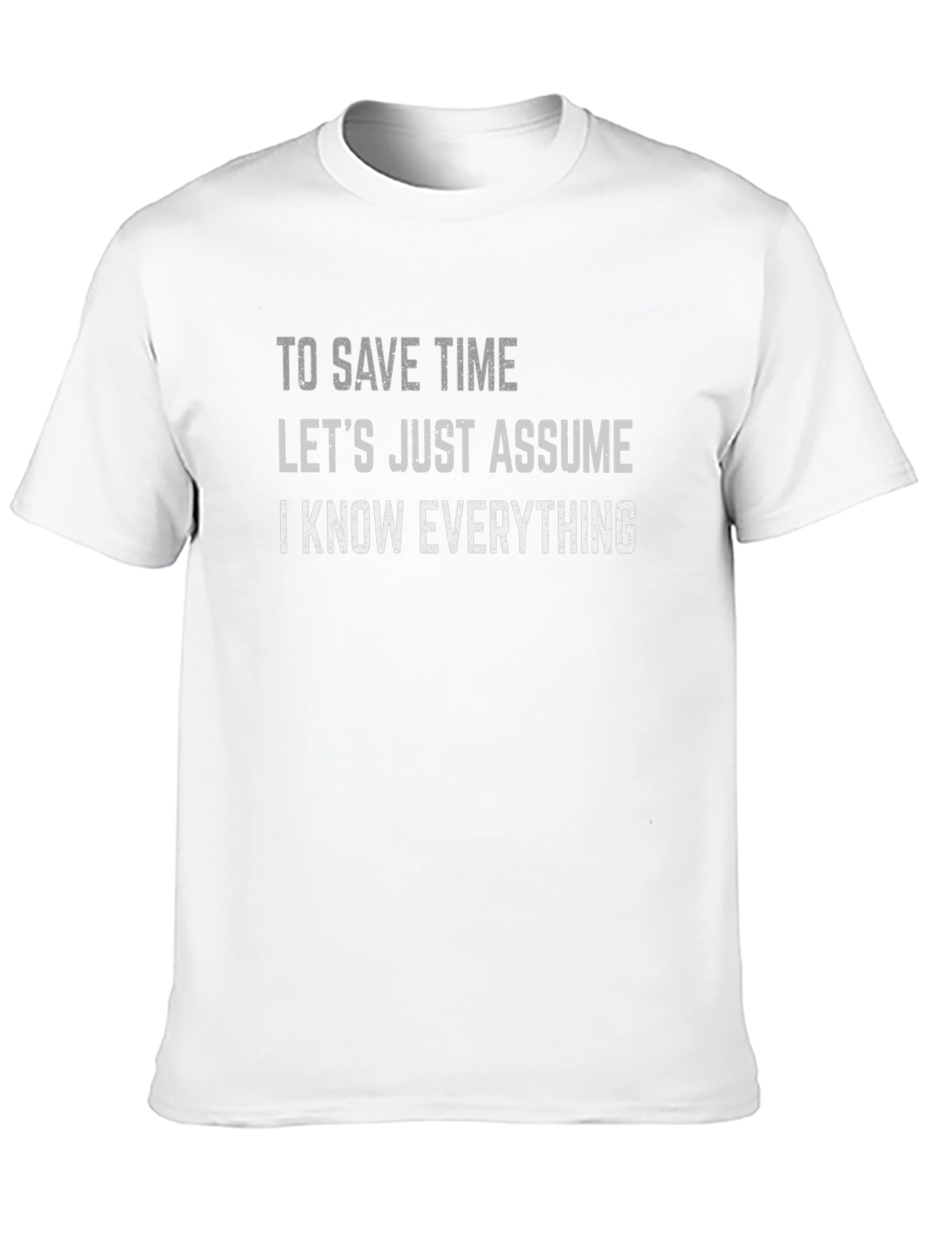 Funny Sarcastic T-Shirt - Assume I Know Everything