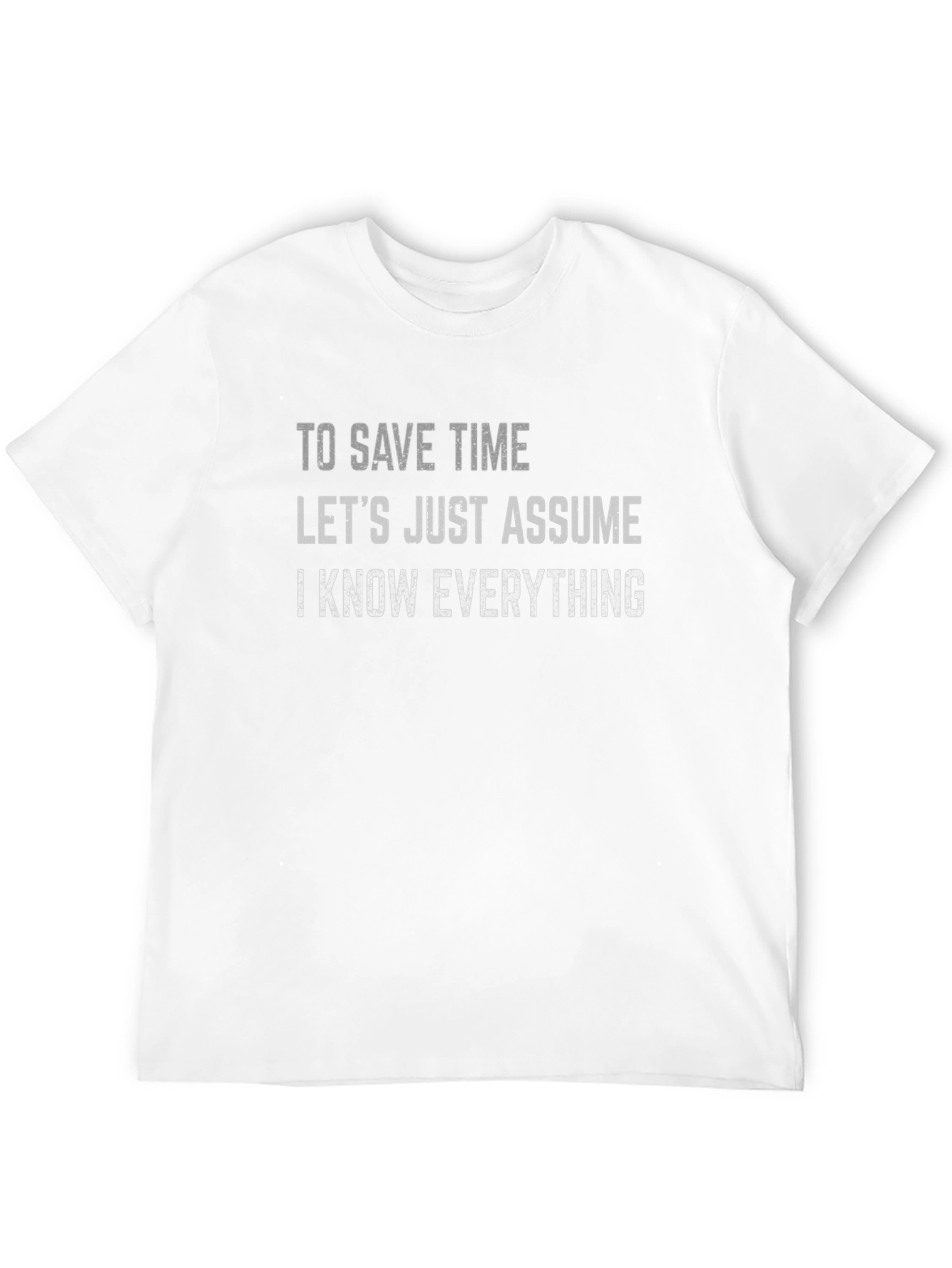 Funny Sarcastic T-Shirt - Assume I Know Everything