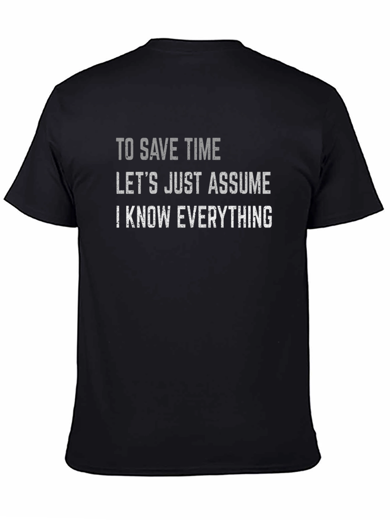 Funny Sarcastic T-Shirt - Assume I Know Everything