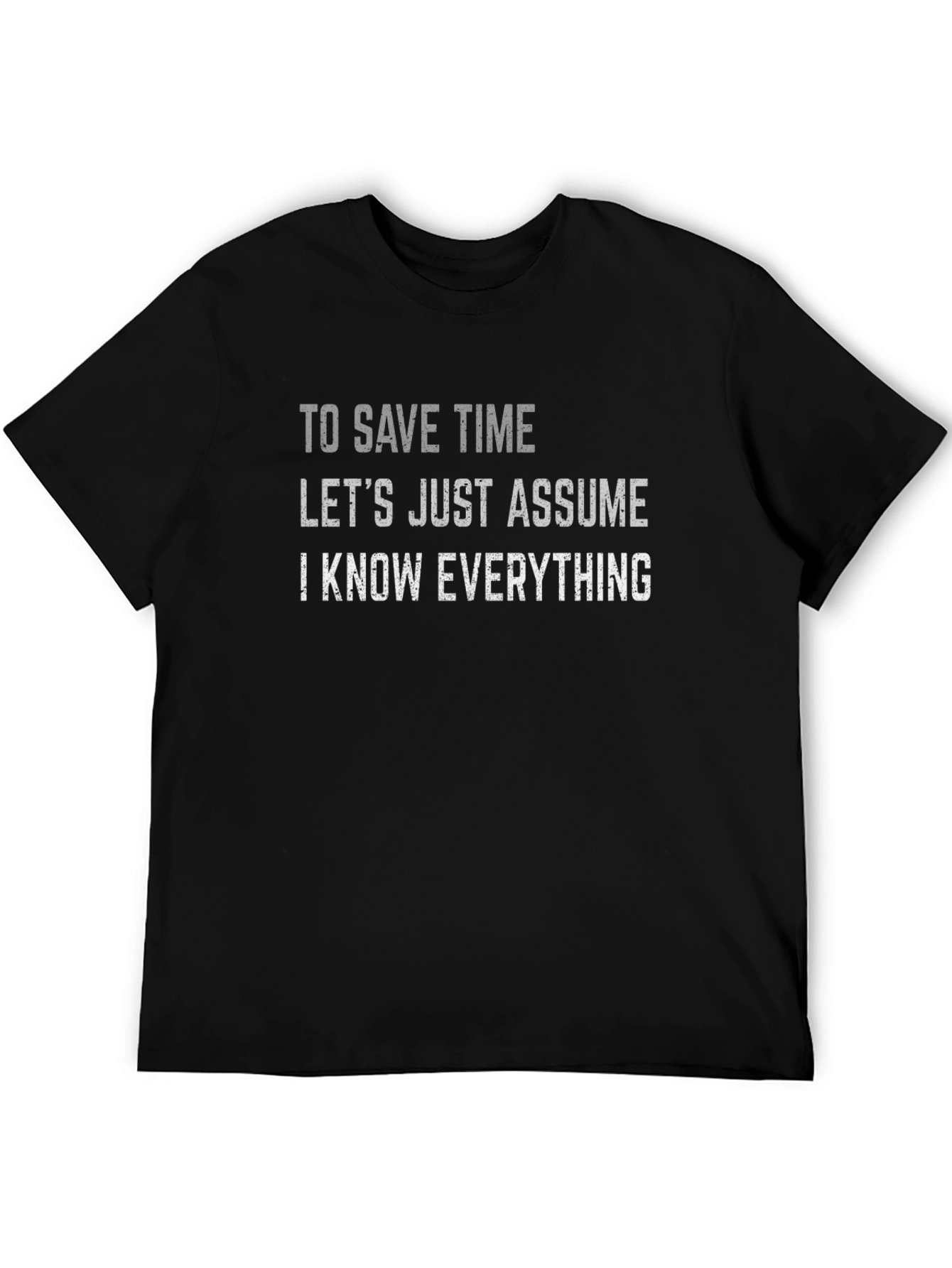 Funny Sarcastic T-Shirt - Assume I Know Everything