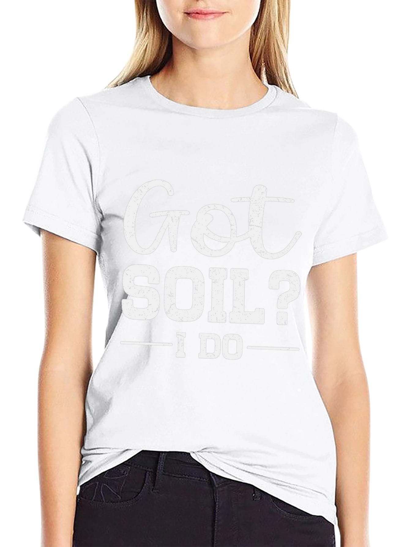 Got Soil? I Do - Funny Gardening T-Shirt