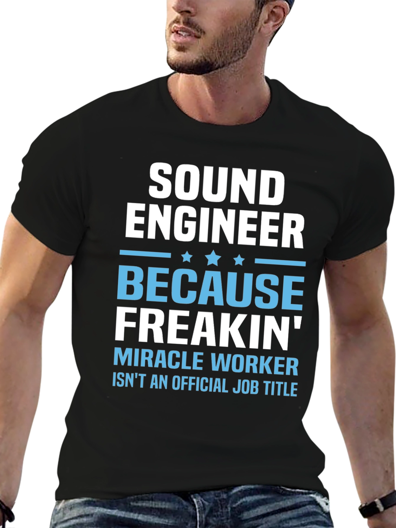 Sound Engineer T-Shirt - Miracle Worker Job Title