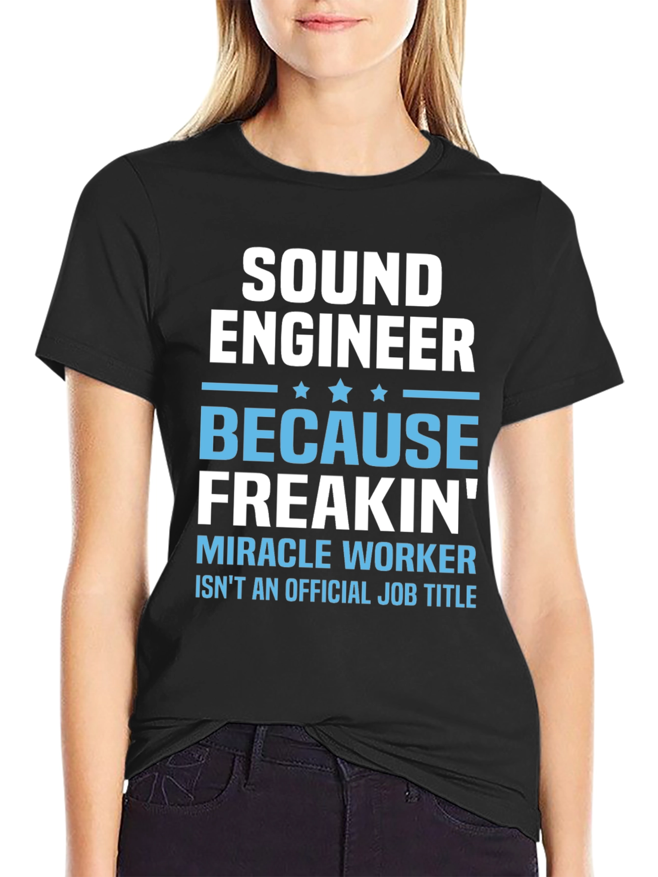 Sound Engineer T-Shirt - Miracle Worker Job Title