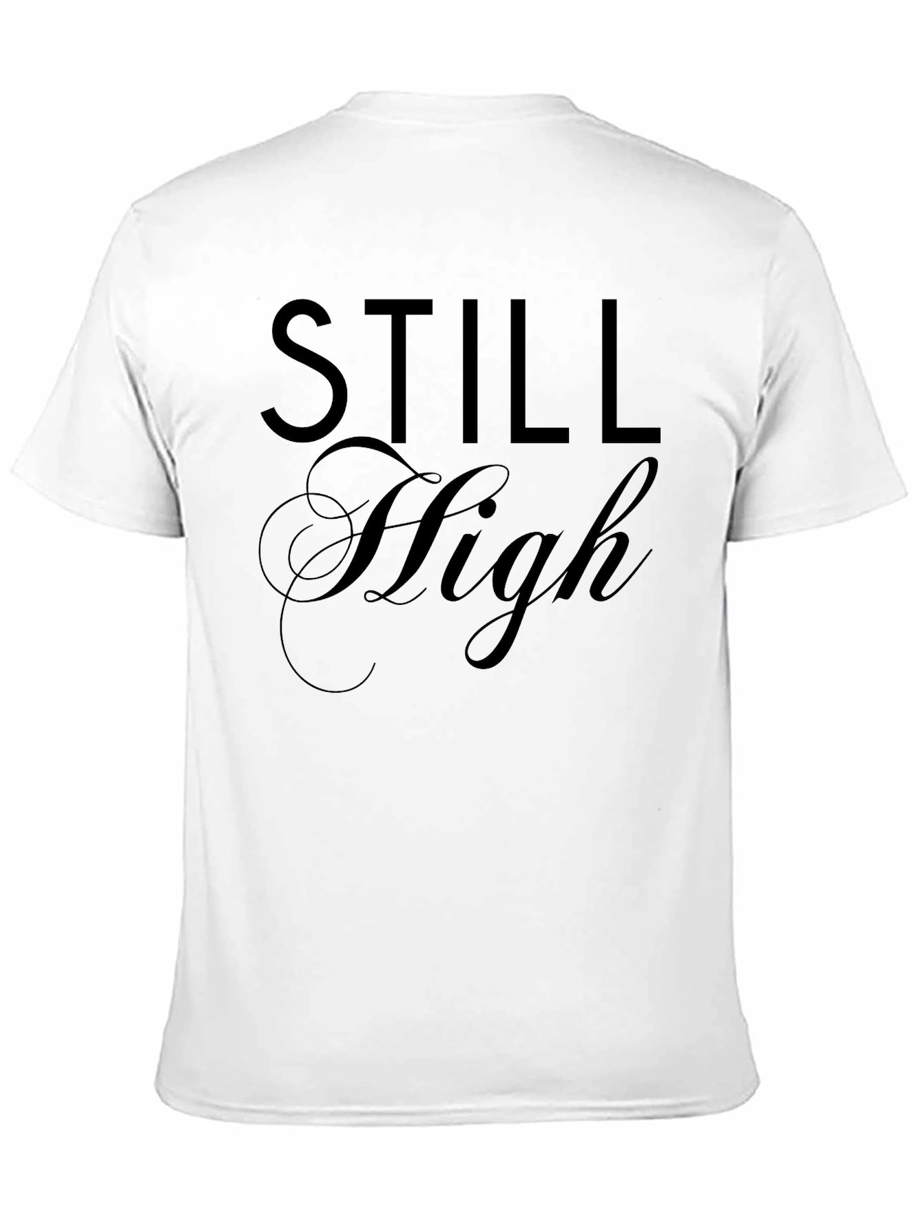 Still High Graphic T-Shirt