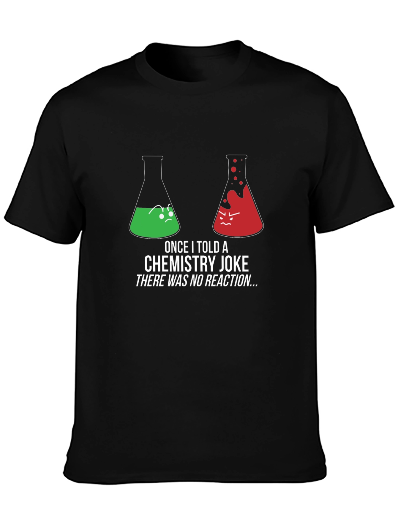Funny Chemistry Joke T-Shirt - No Reaction