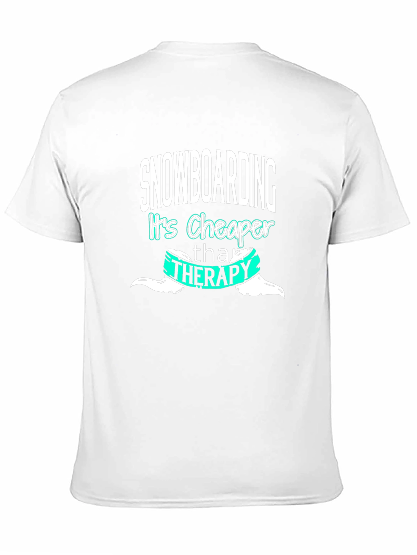 Snowboarding Cheaper Than Therapy Graphic Tee