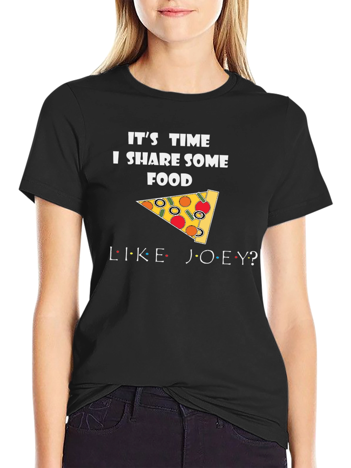 Its Time I Share Some Food Like Joey T-Shirt