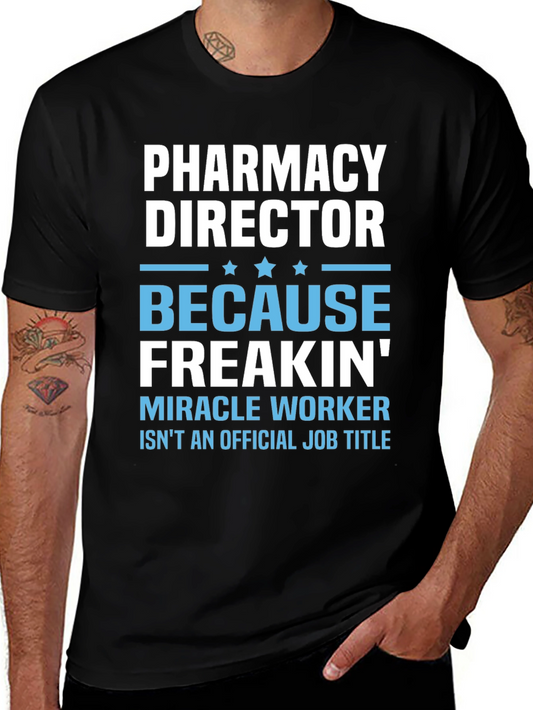 Pharmacy Director T-Shirt: Miracle Worker Edition