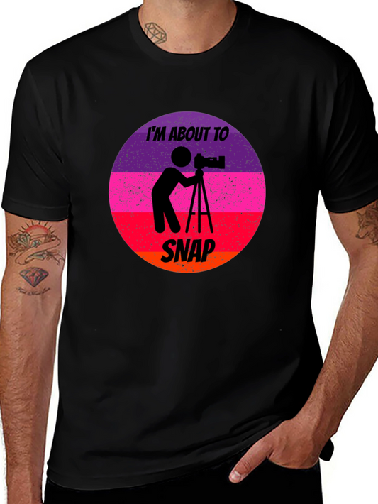 Im About to Snap Photography T-Shirt