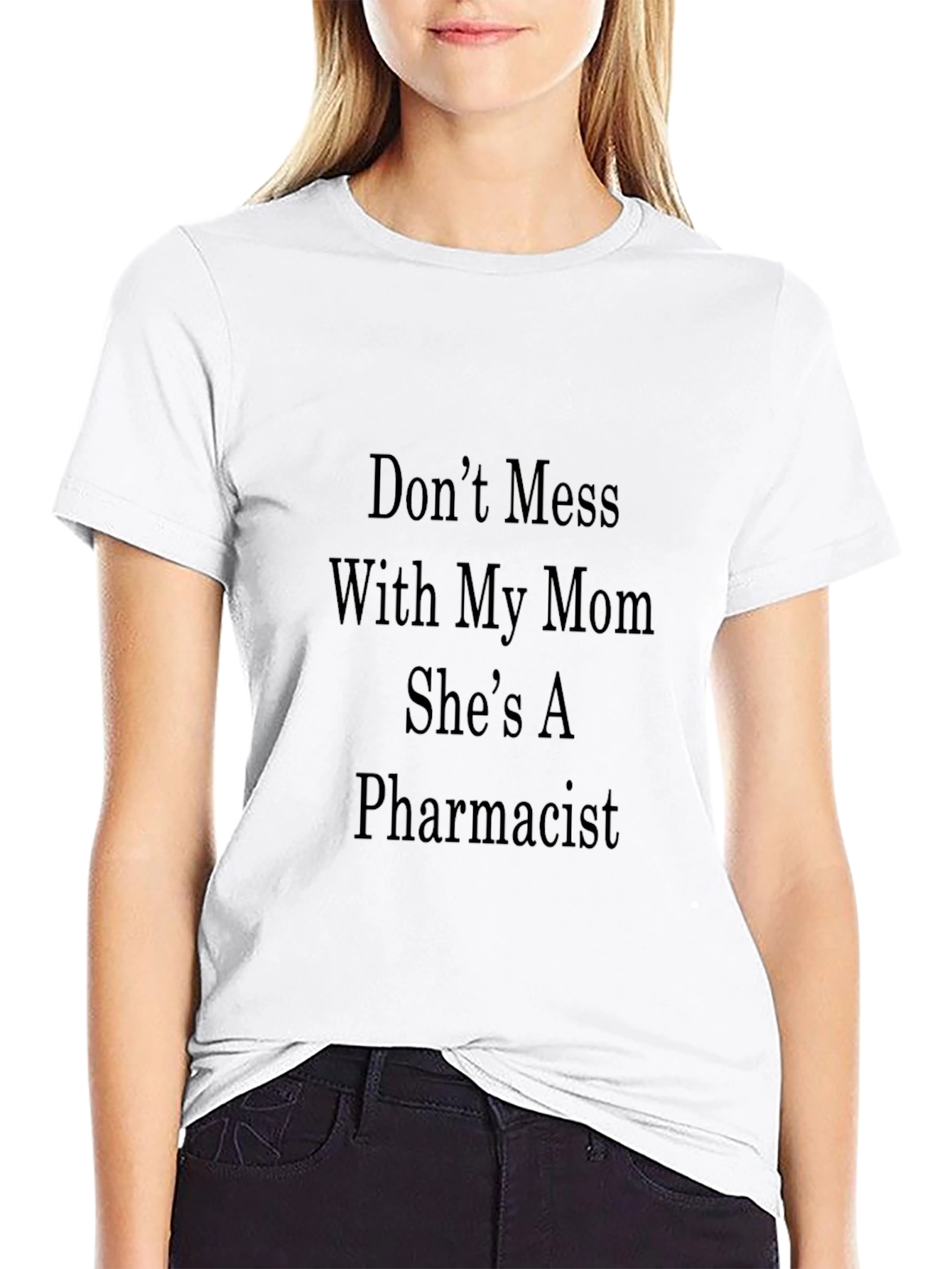 Dont Mess With My Mom Pharmacist T-Shirt