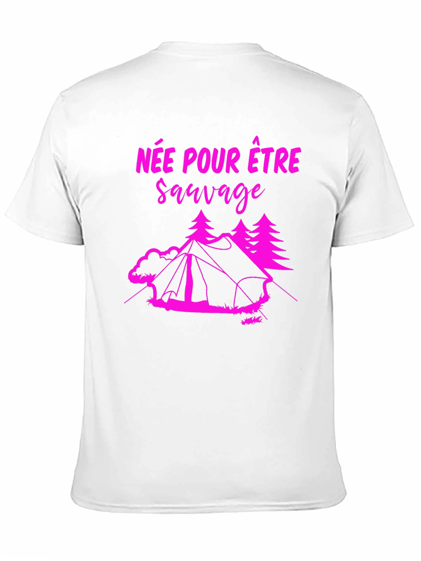 Née Pour Être Sauvage Camping T-Shirt