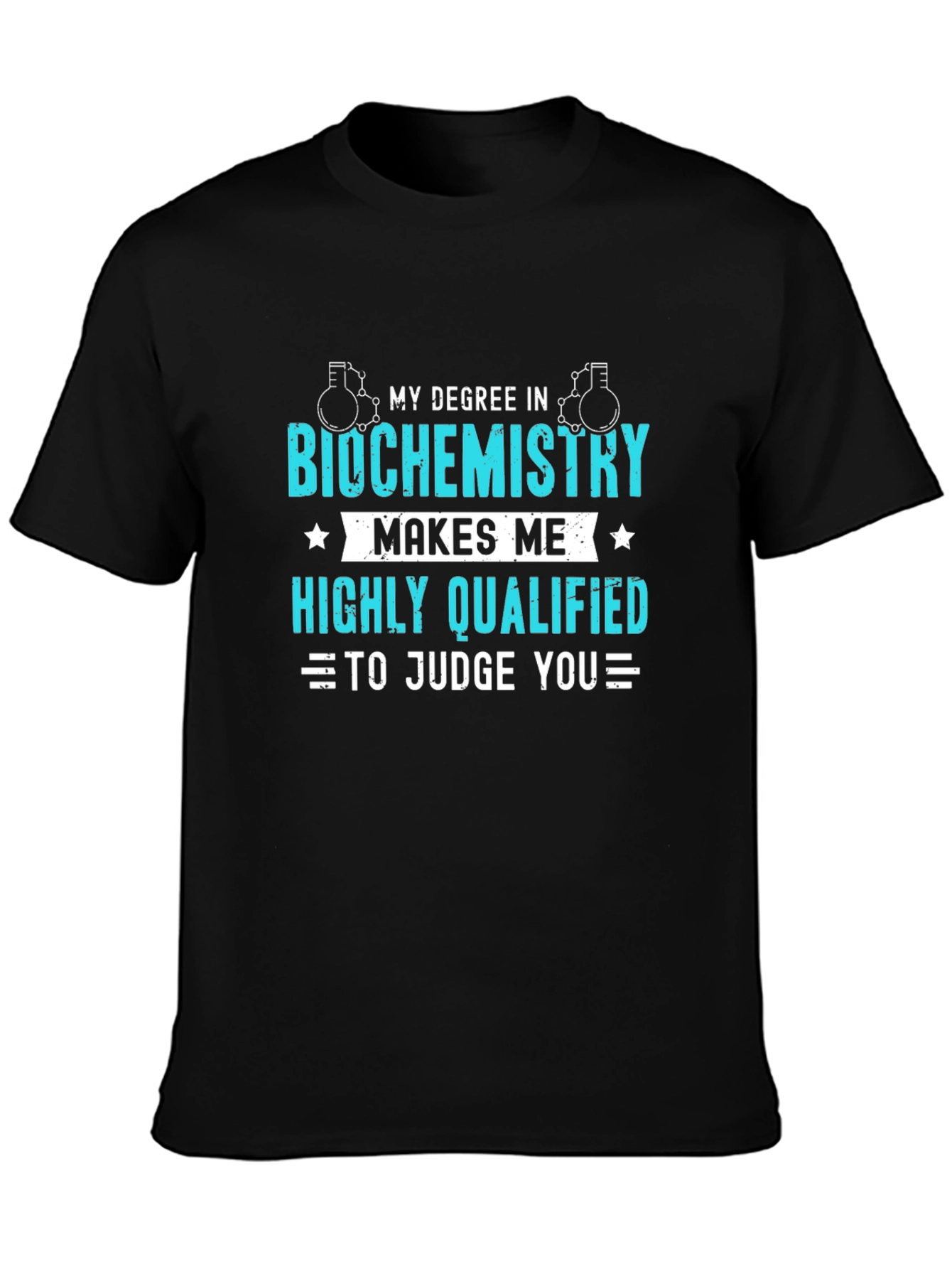 Biochemistry Degree T-Shirt - Highly Qualified Judge