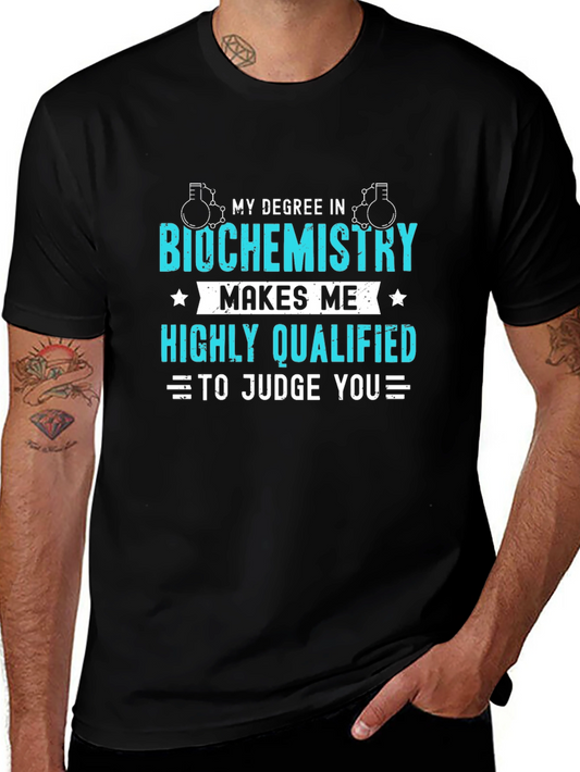 Biochemistry Degree T-Shirt - Highly Qualified Judge