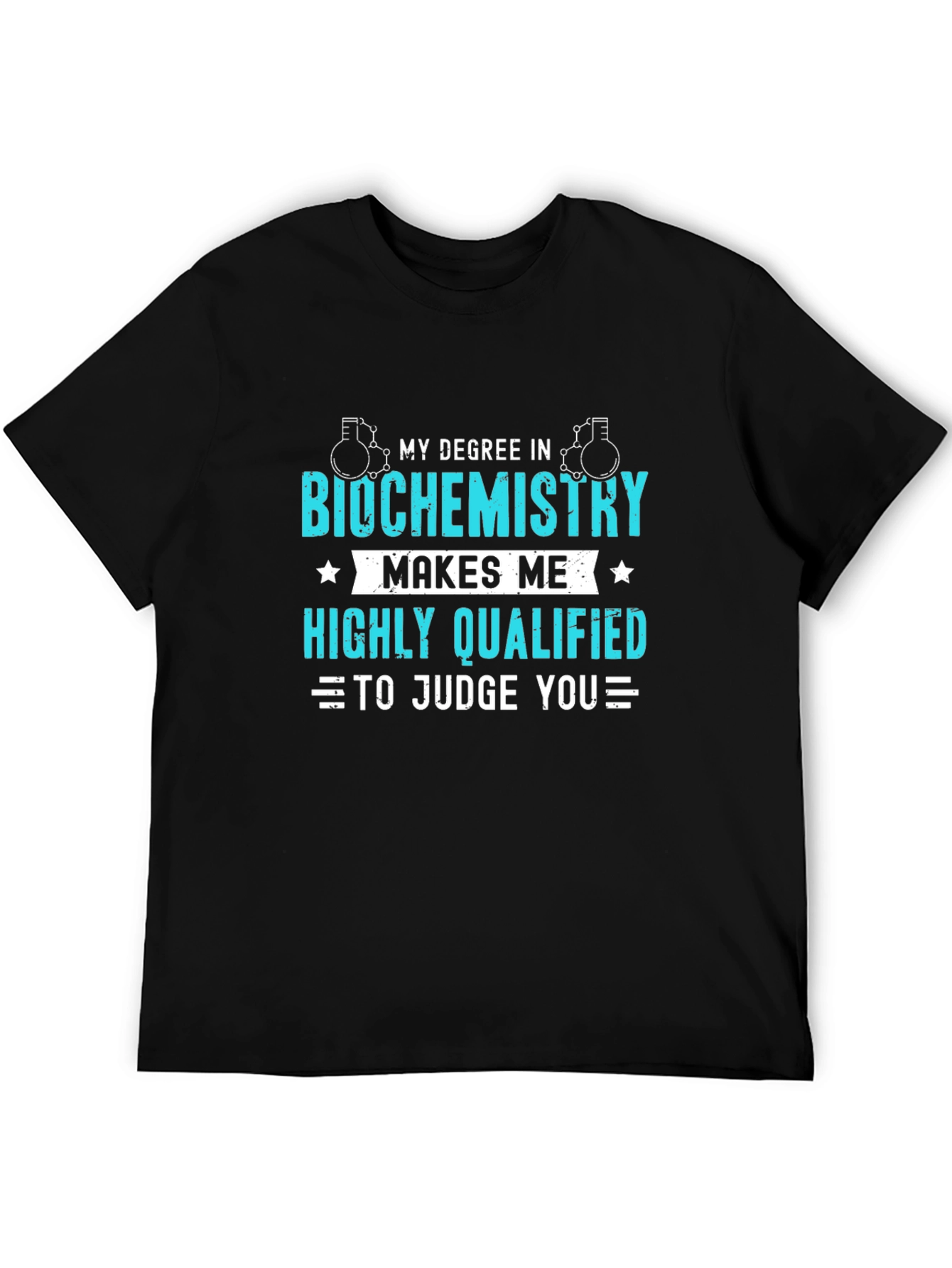 Biochemistry Degree T-Shirt - Highly Qualified Judge