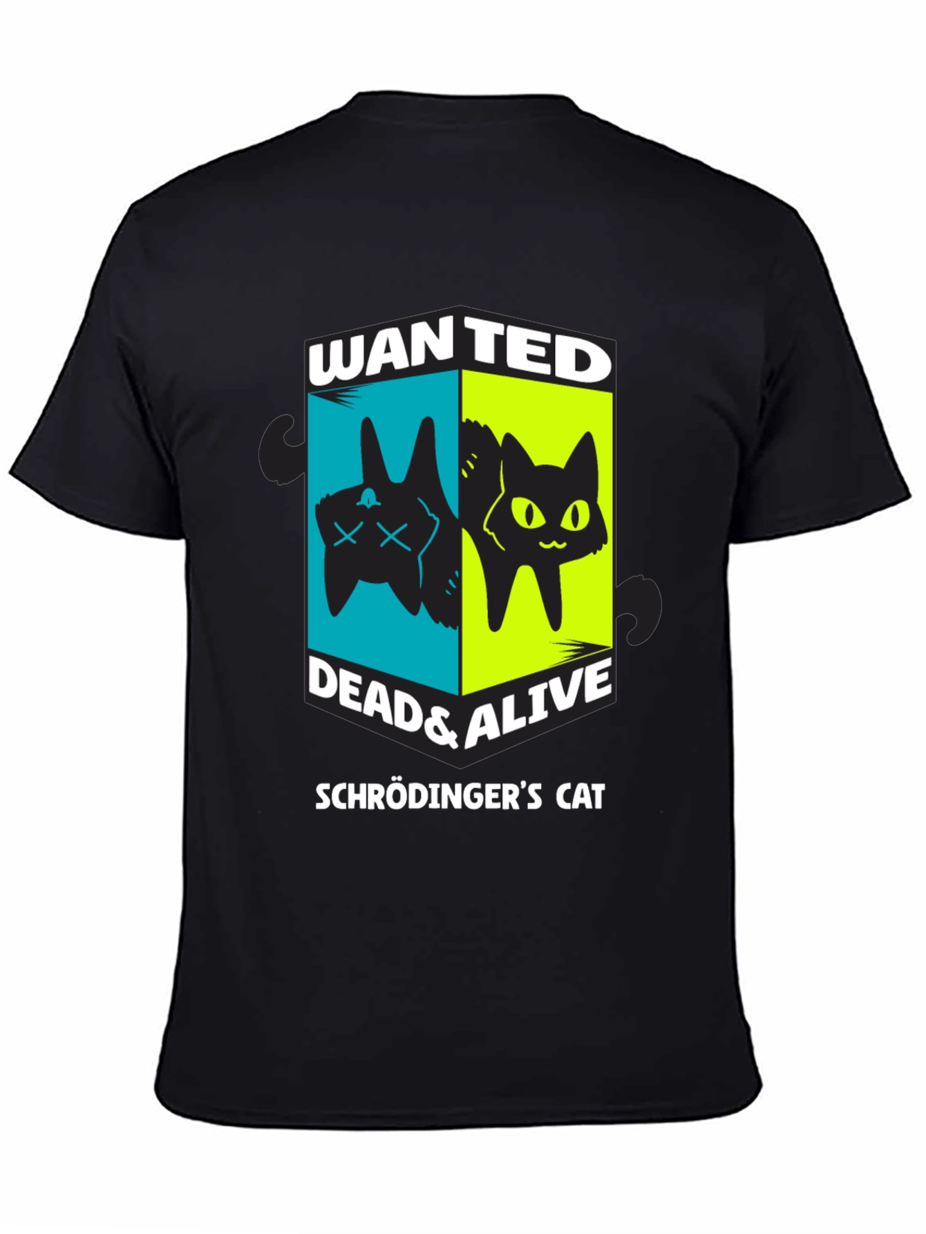 Schrödingers Cat Wanted Dead & Alive T-Shirt