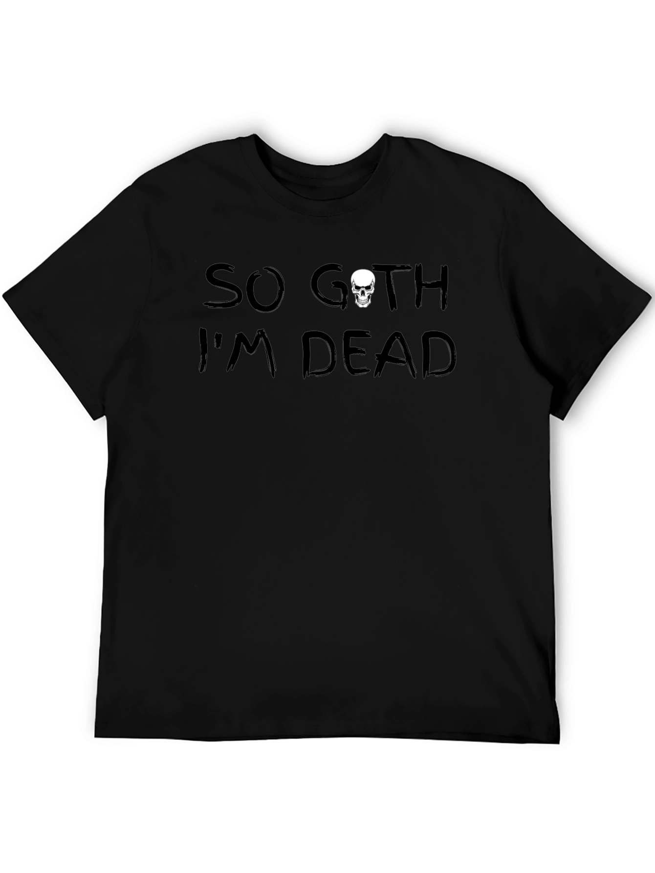 So Goth Im Dead T-Shirt