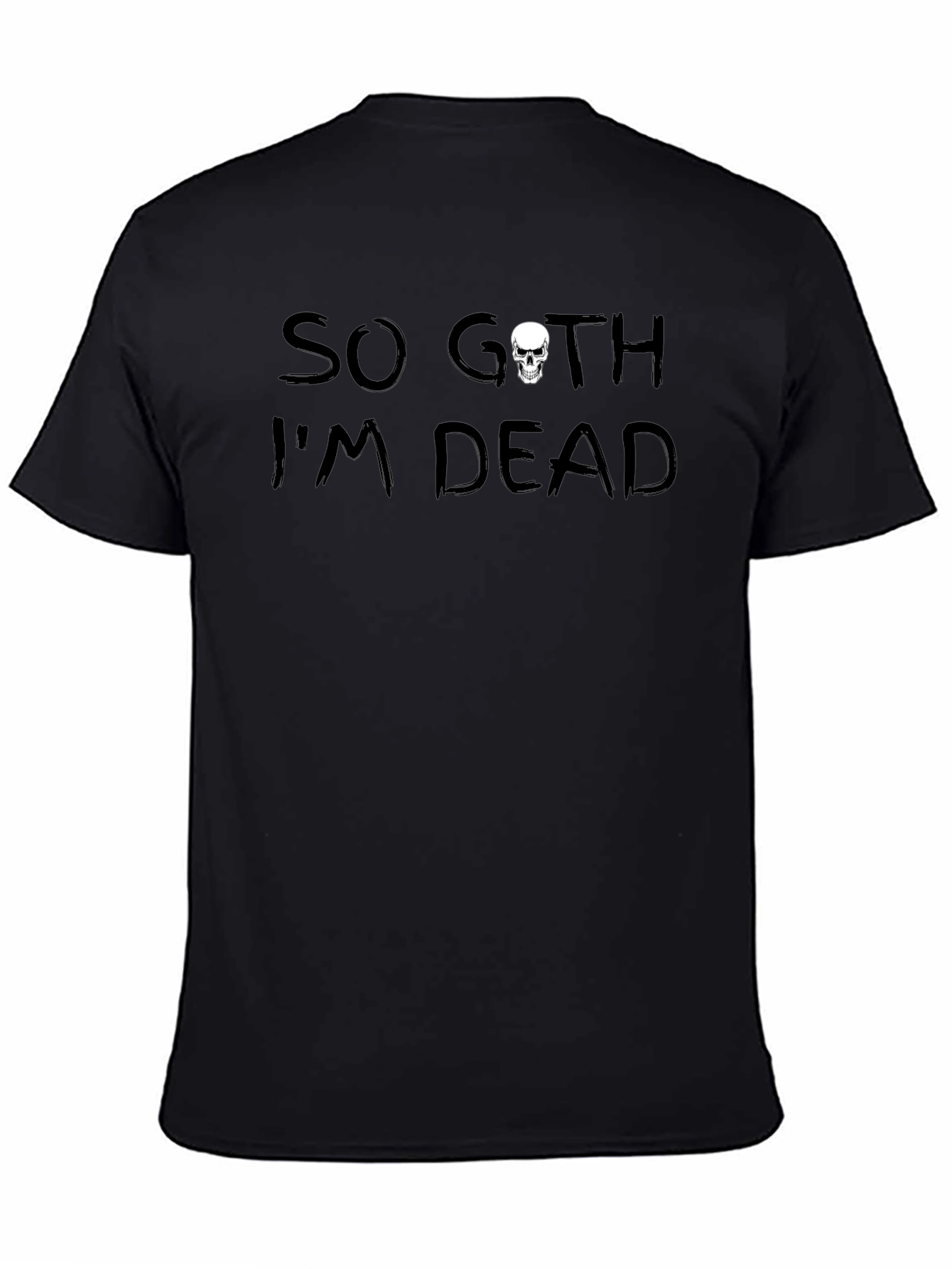So Goth Im Dead T-Shirt