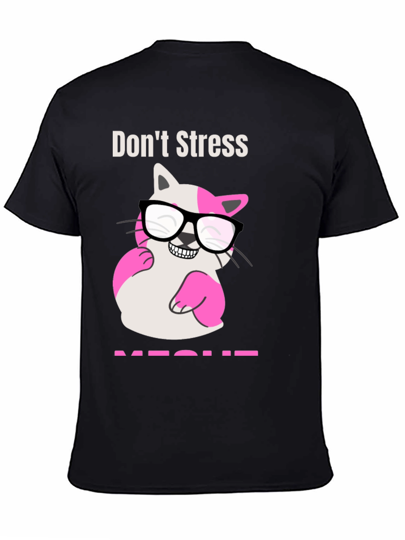Dont Stress MEOWT T-Shirt
