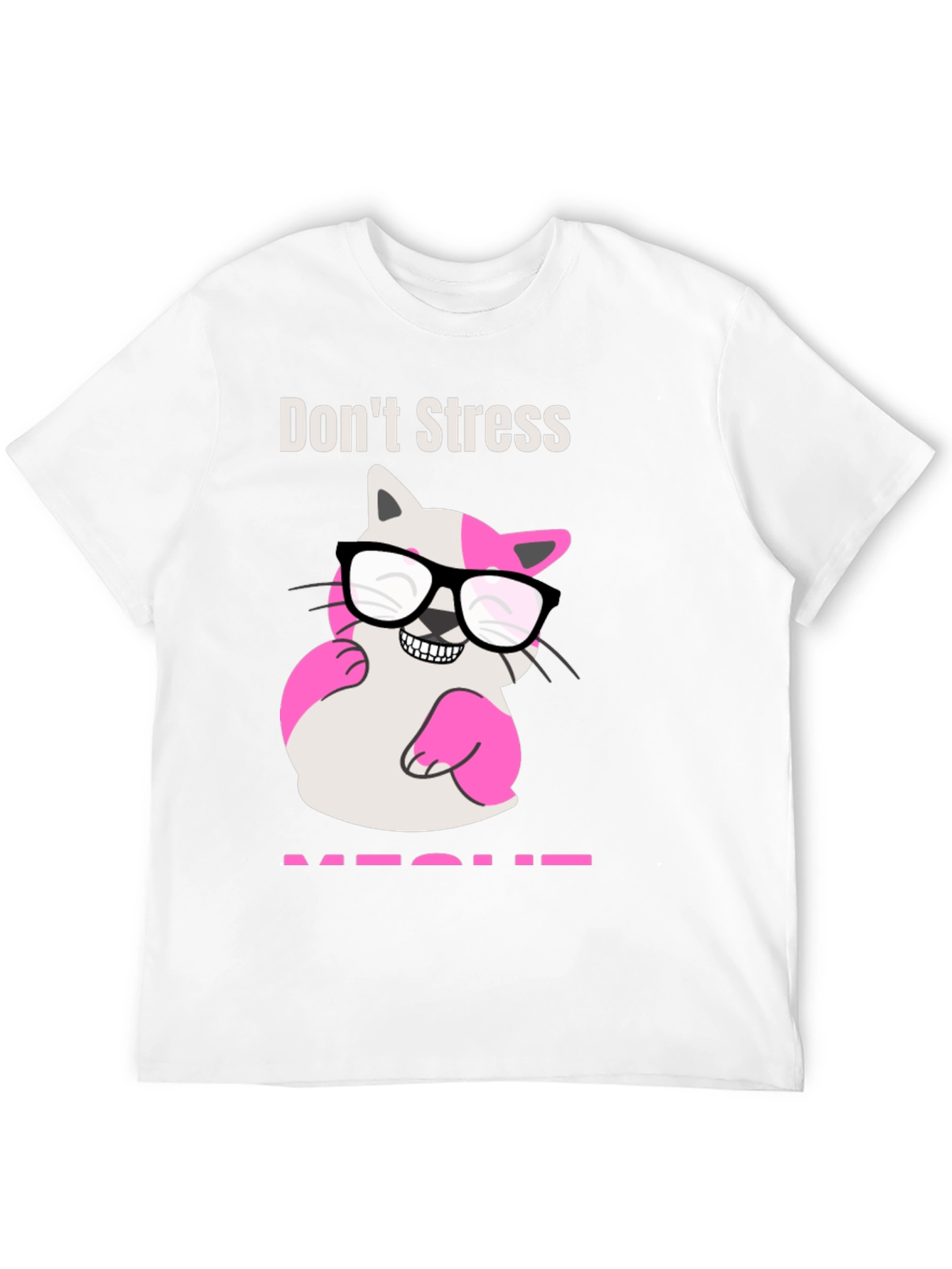 Dont Stress MEOWT T-Shirt