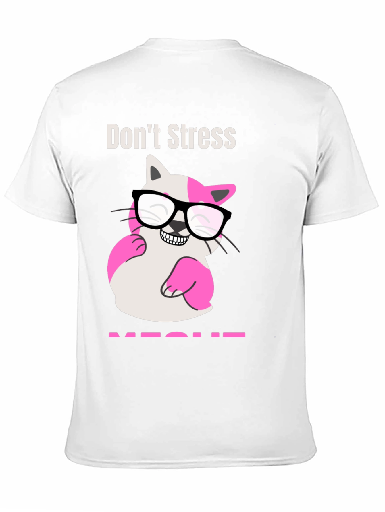 Dont Stress MEOWT T-Shirt