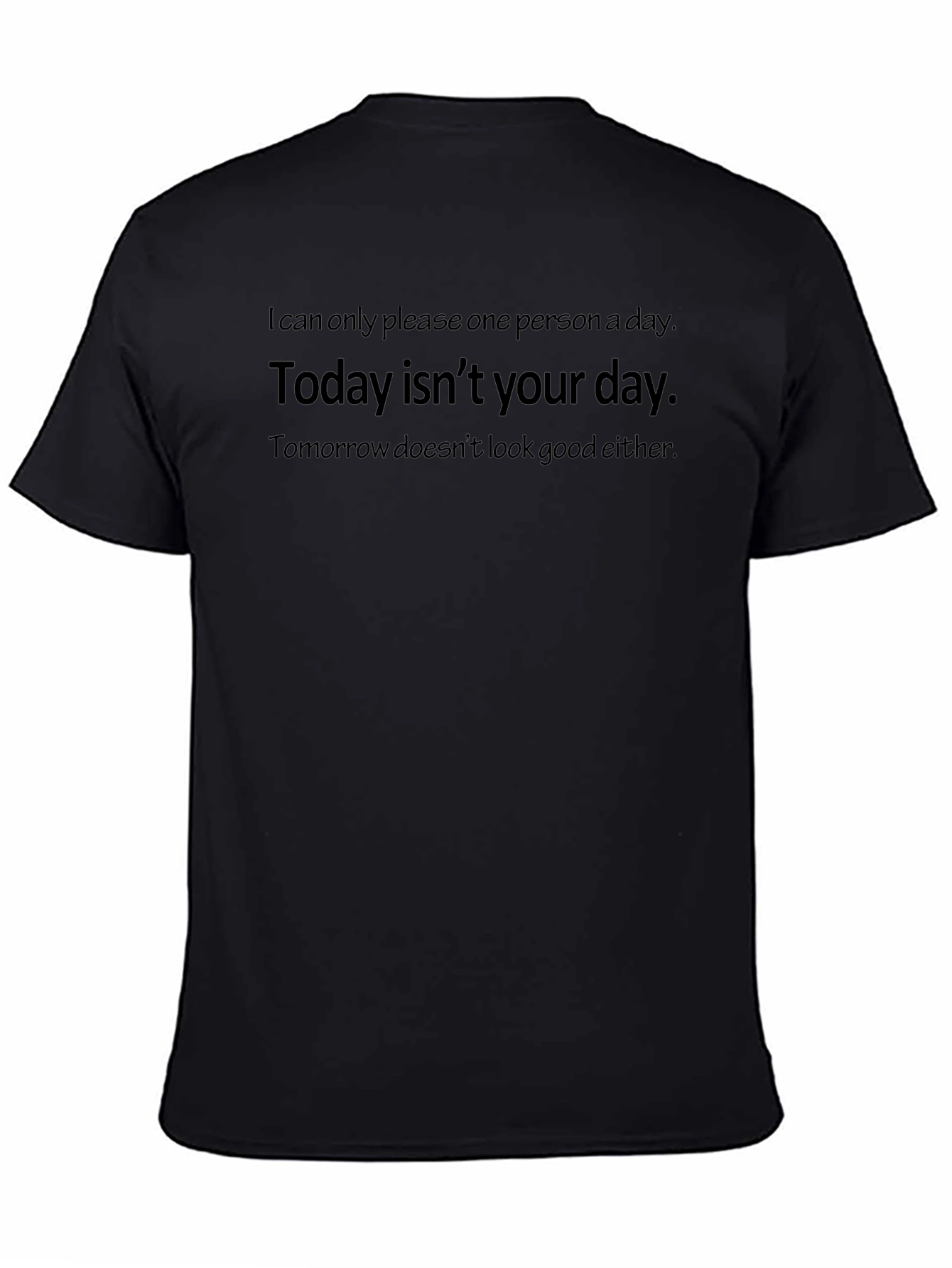 Sarcastic Humor T-Shirt: Not Your Day
