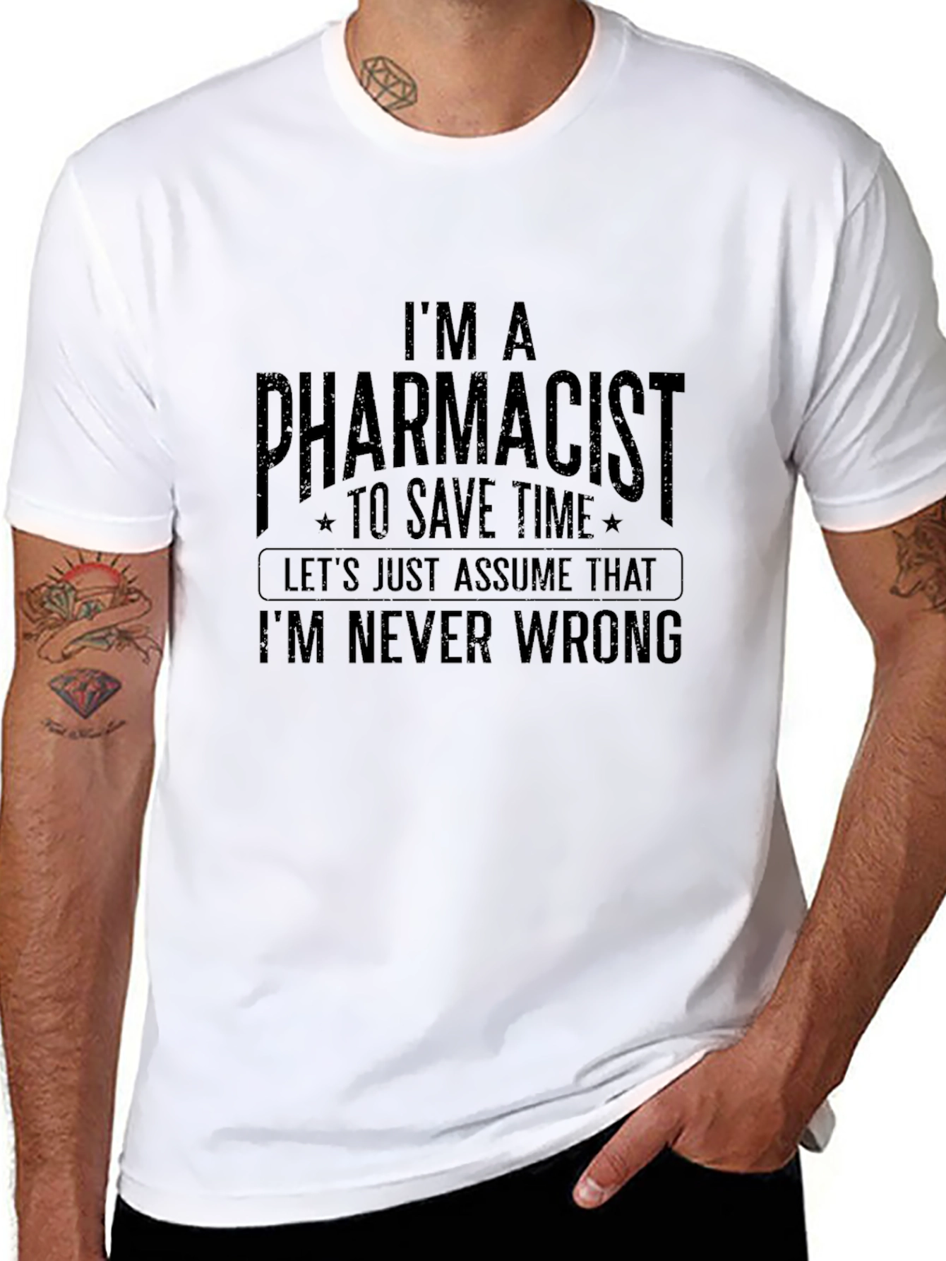 Pharmacist T-Shirt: Im Never Wrong - Funny Tee