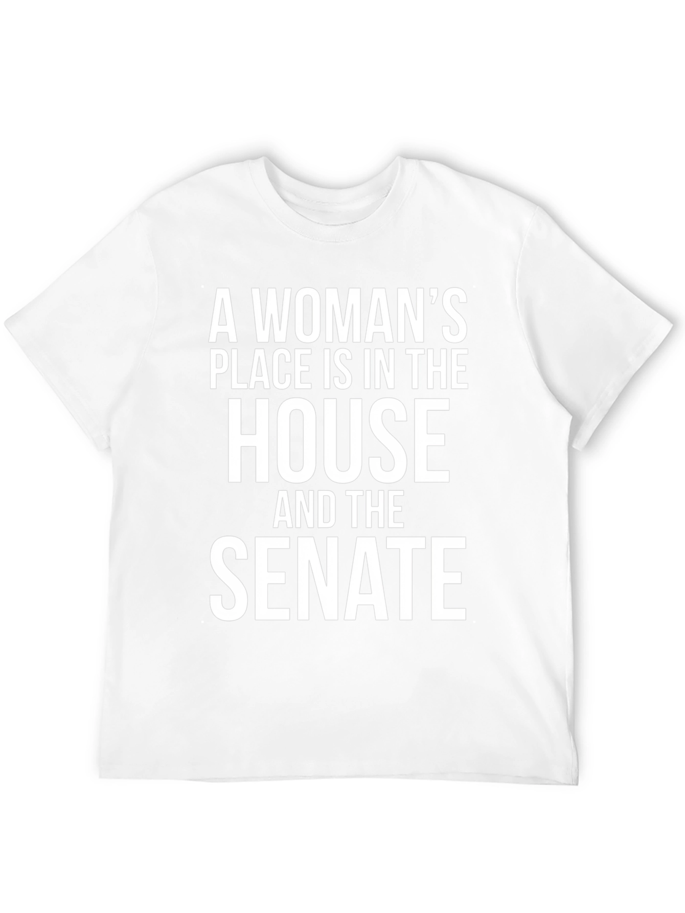 Feminist Statement T-Shirt: House and Senate