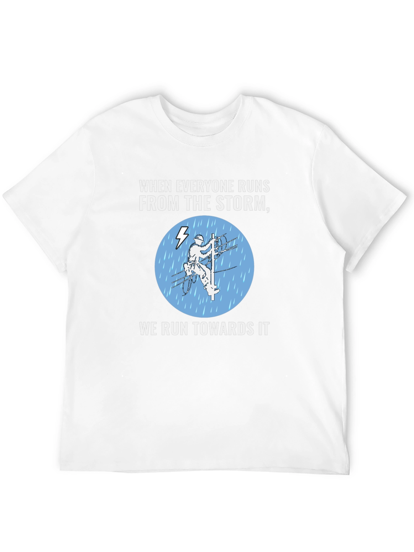 Lineman Storm T-Shirt - We Run Towards It!