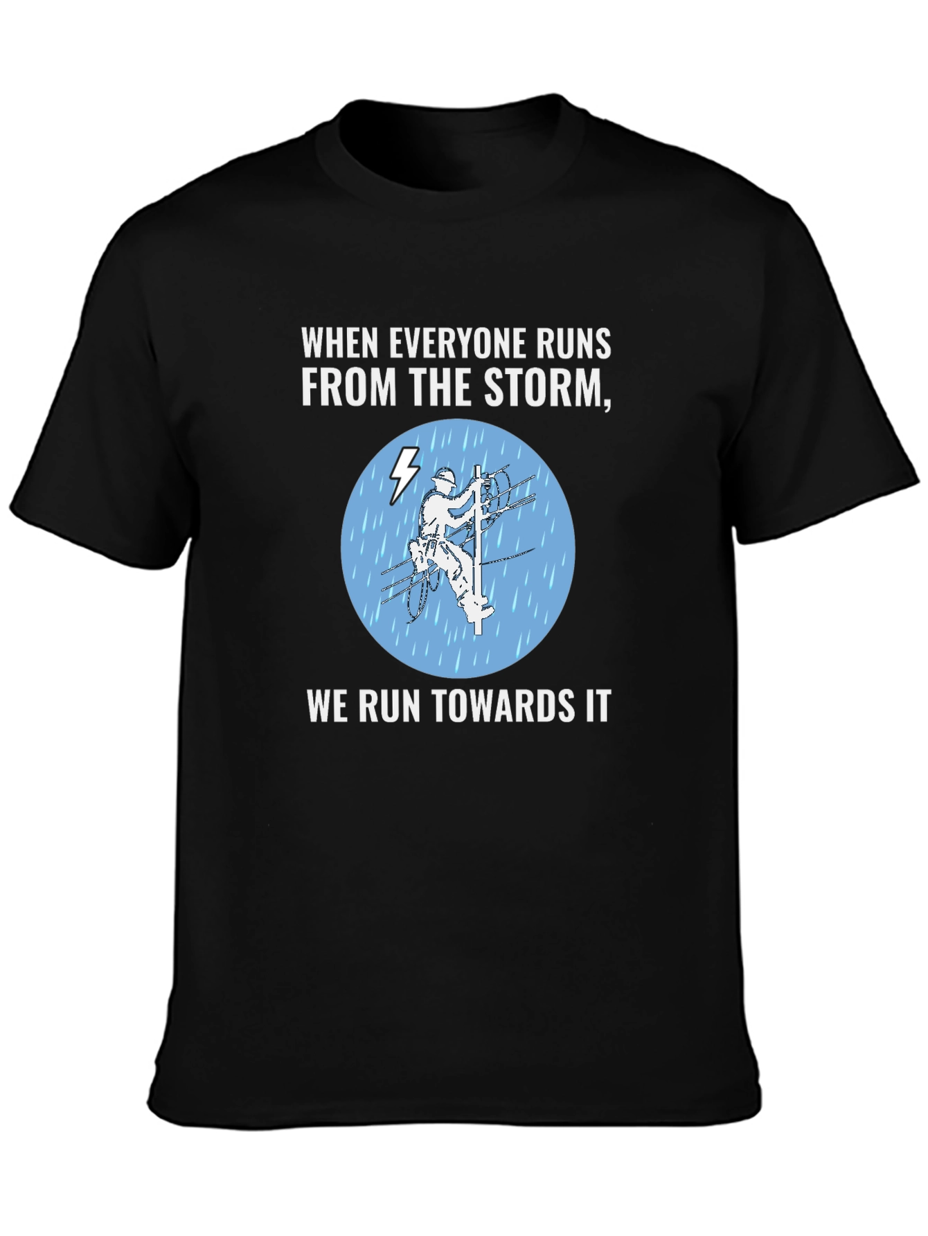 Lineman Storm T-Shirt - We Run Towards It!