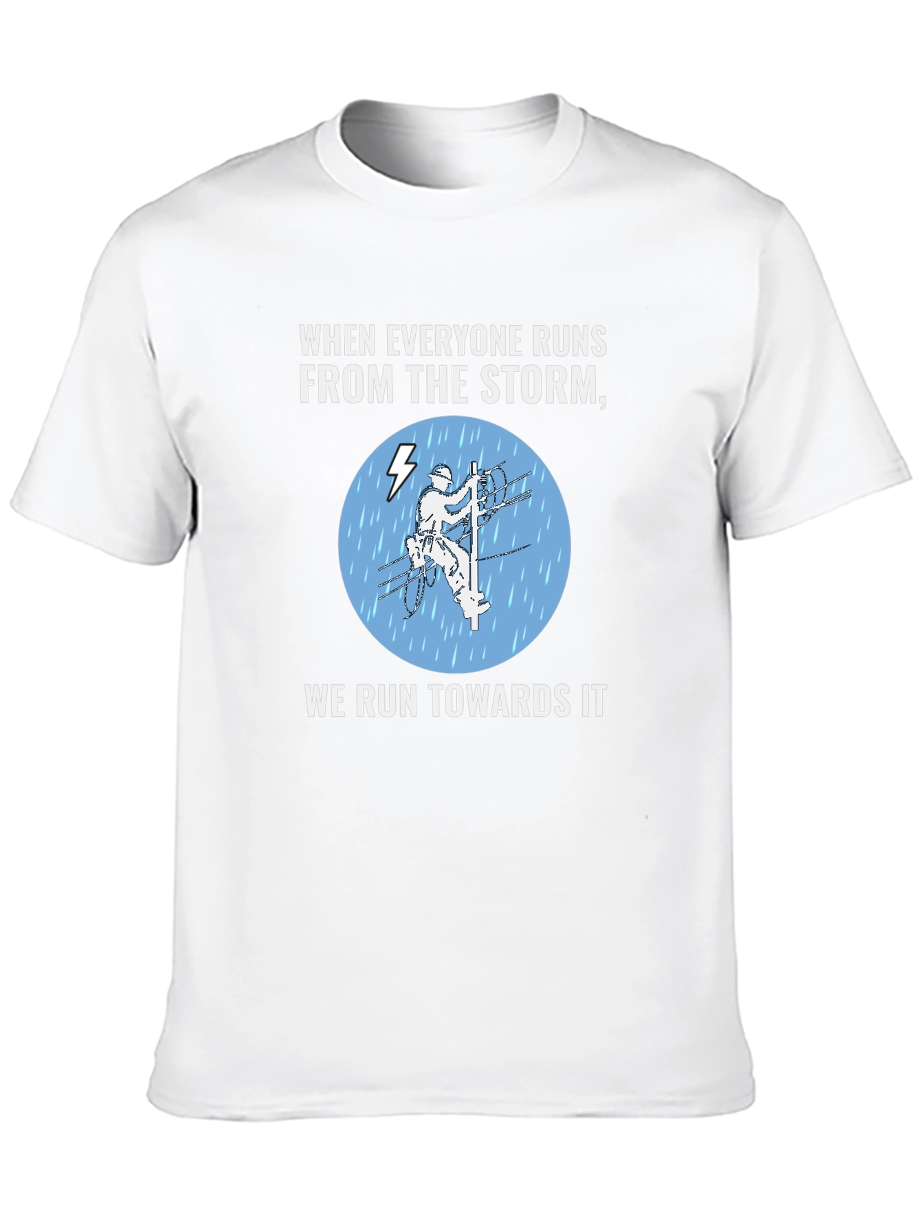 Lineman Storm T-Shirt - We Run Towards It!