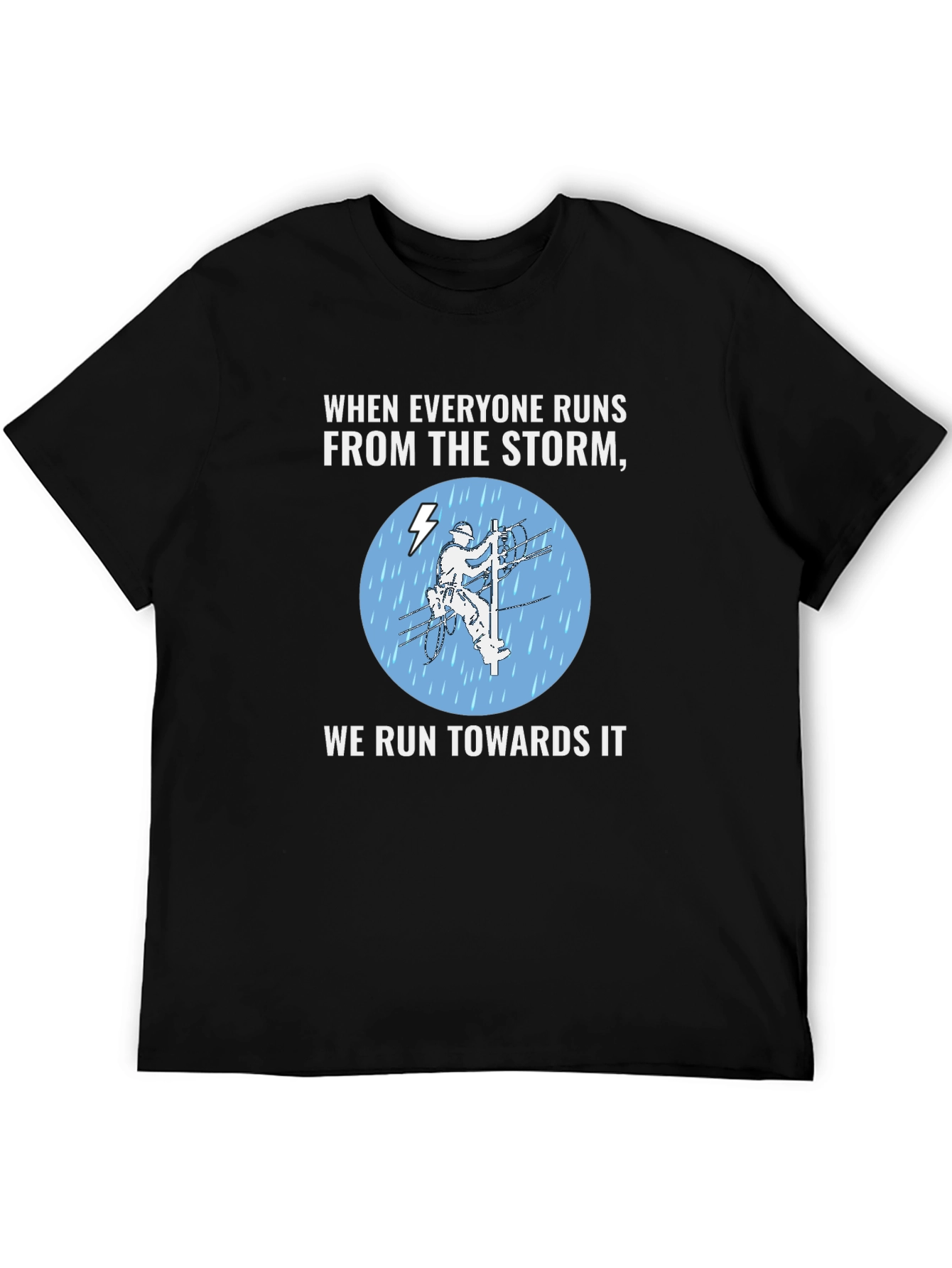 Lineman Storm T-Shirt - We Run Towards It!