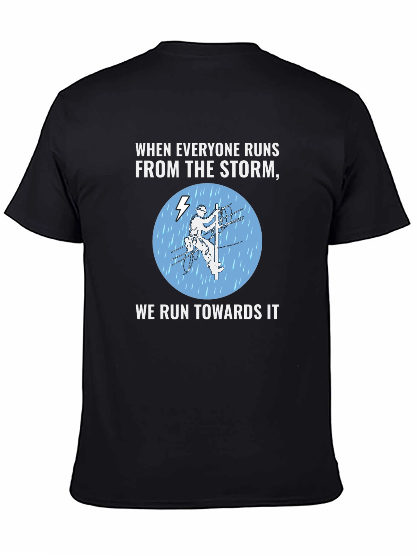 Lineman Storm T-Shirt - We Run Towards It!