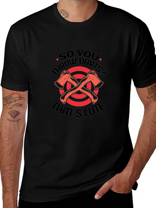 Axe Throwing T-Shirt - So You Throw Darts?