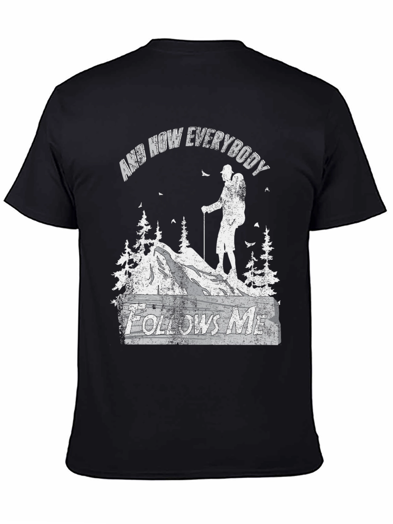 And Now Everybody Follows Me Hiking Graphic Tee