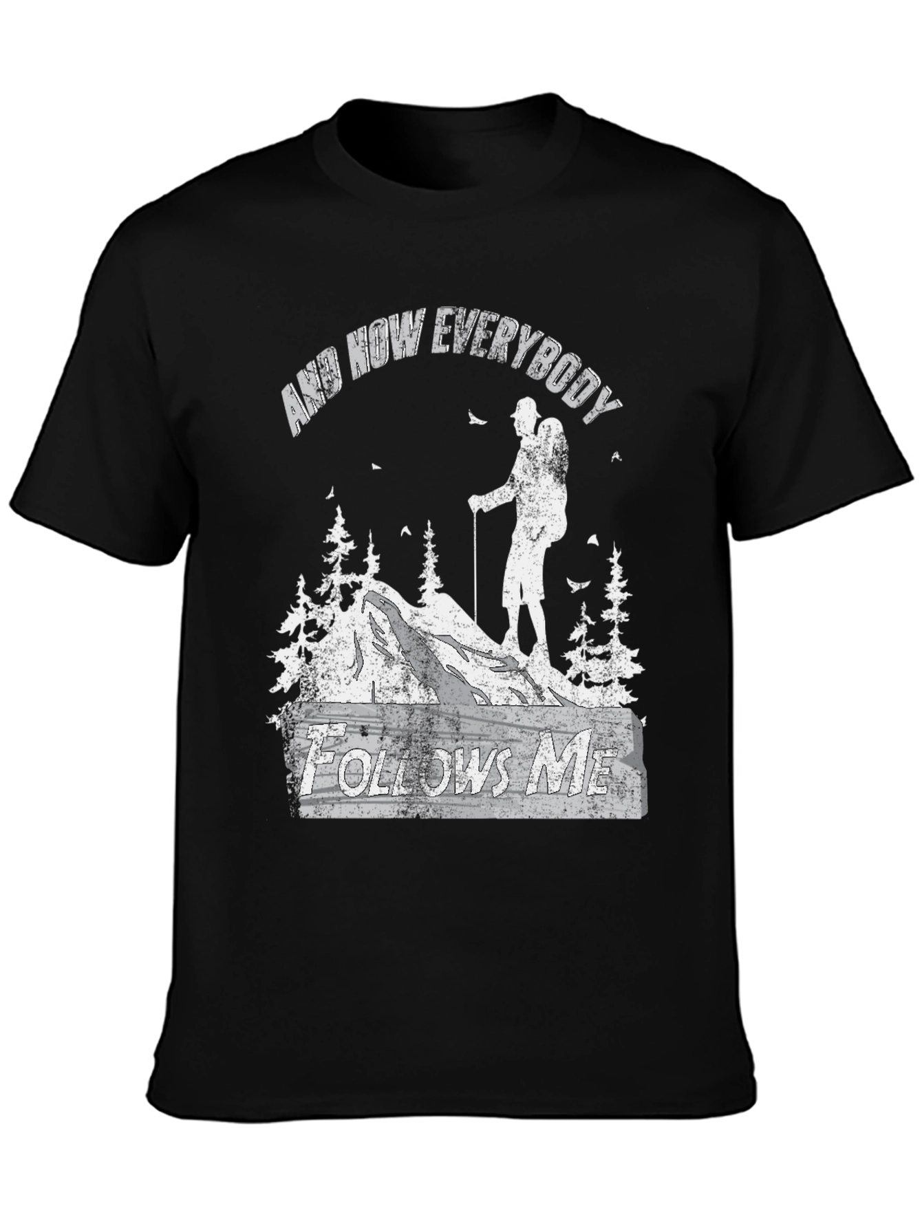 And Now Everybody Follows Me Hiking Graphic Tee