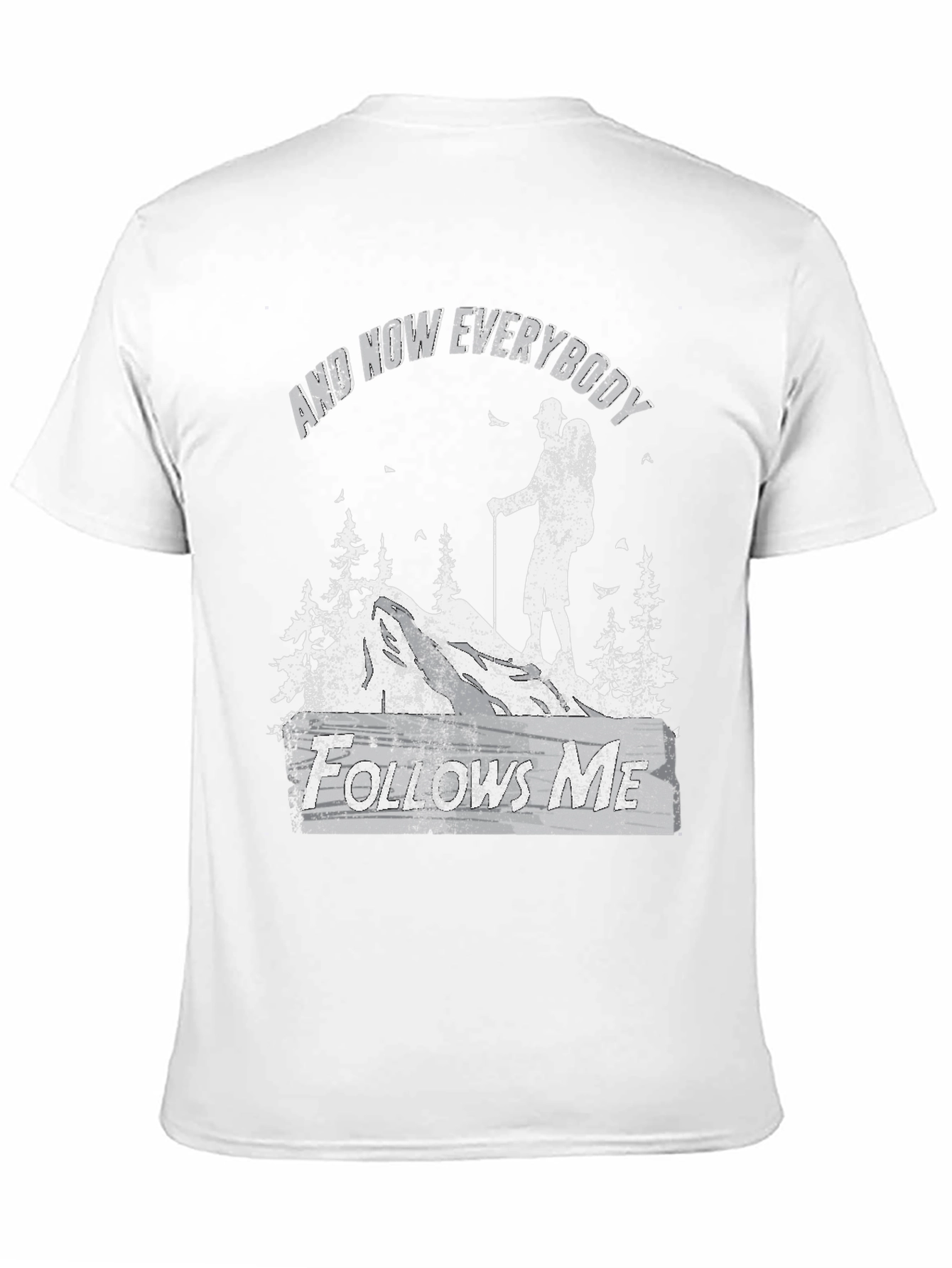 And Now Everybody Follows Me Hiking Graphic Tee